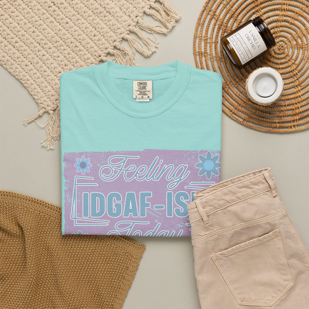 Feeling IDGAF-ish Today Textured T-Shirt