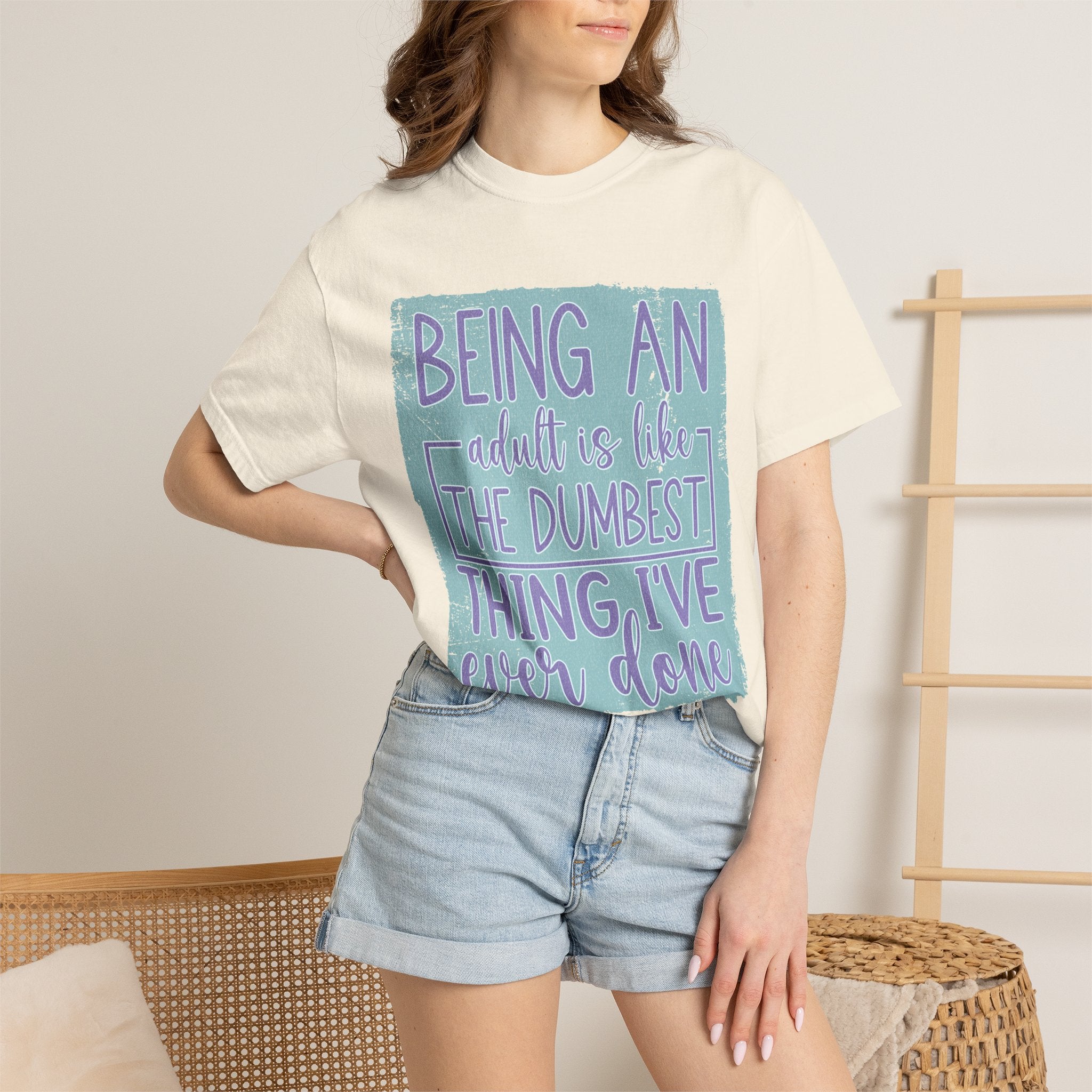 Textured Being an Adult Is the Dumbest Thing I’ve Ever Done T-Shirt — Funny Adulting Graphic Tee