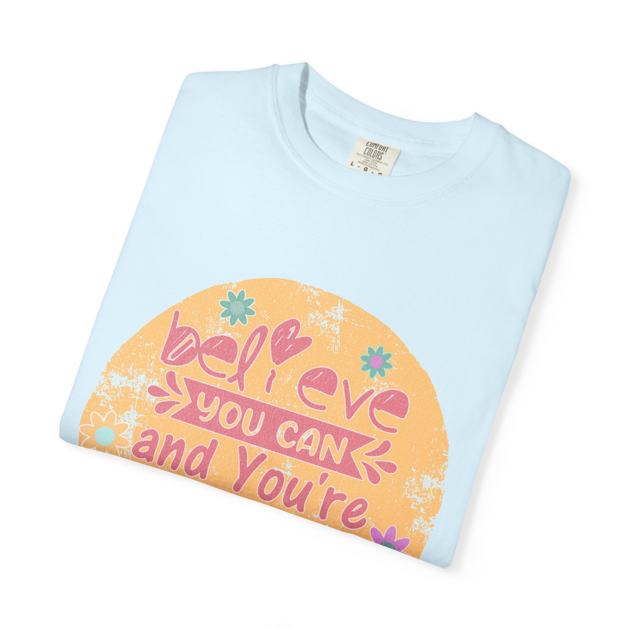 Textured Believe You Can Tee — "Believe You Can and You're Halfway There" Inspirational T‑Shirt