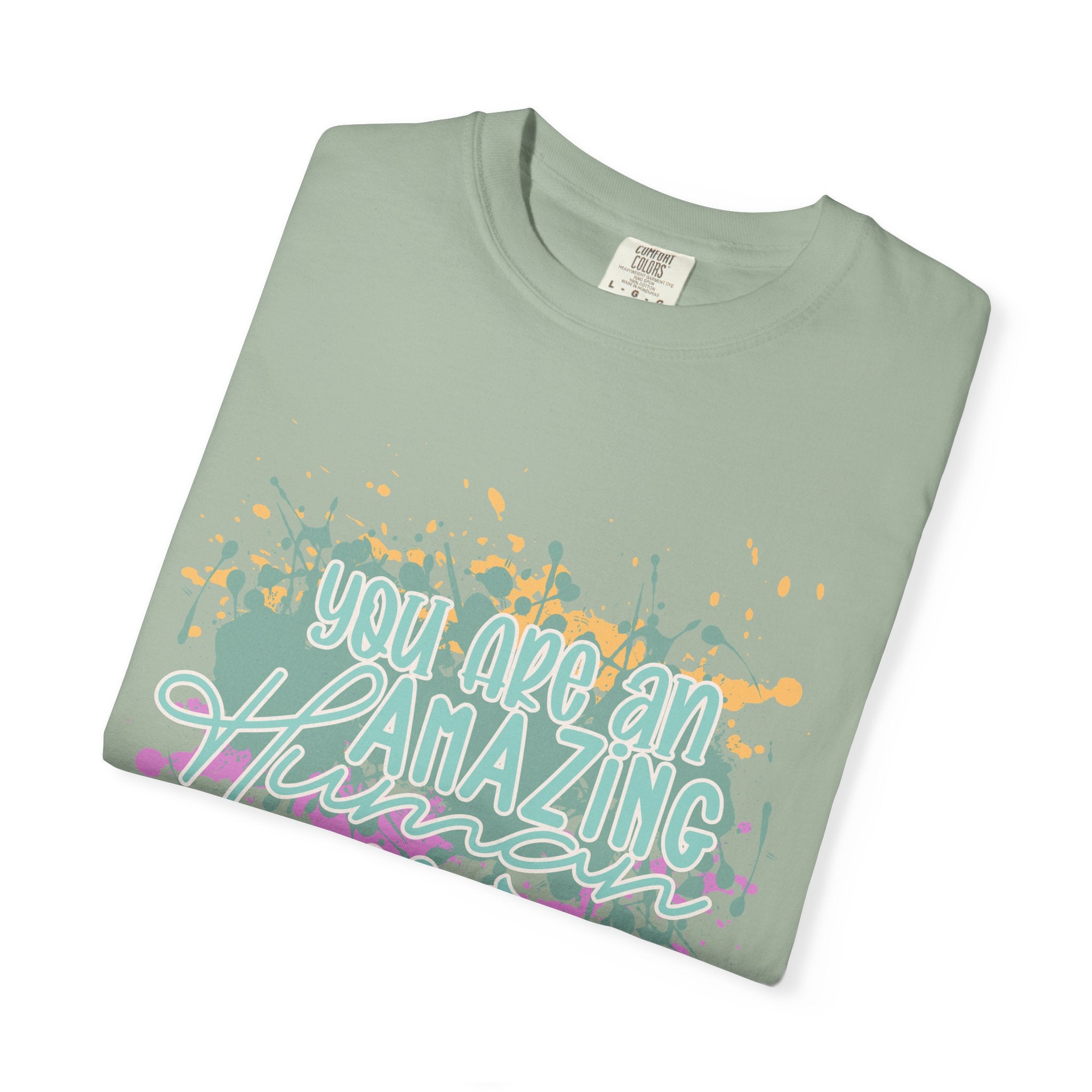 You Are An Amazing Human T-Shirt —Textured Positive Splash Graphic Tee