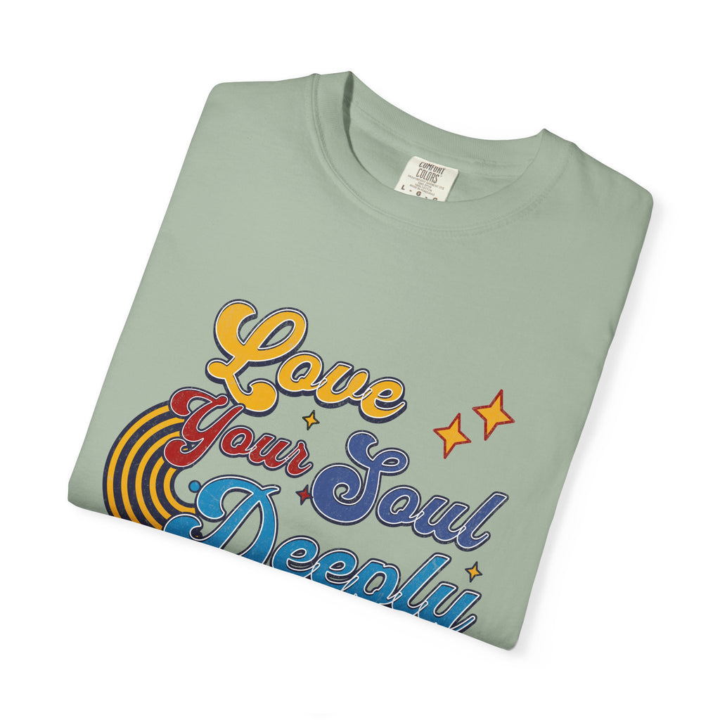 Textured Love Your Soul Deeply T-Shirt — Retro Positive Message Tee