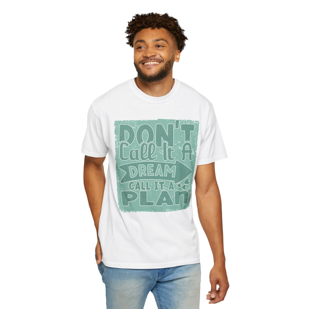 Textured Motivational T-Shirt — "Don't Call It A Dream, Call It A Plan" Inspirational Tee
