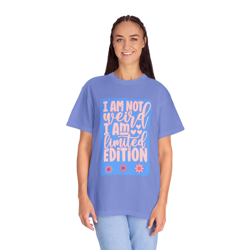 Limited Edition Tee – "I Am Not Weird I Am Limited Edition"Textured Graphic T-Shirt