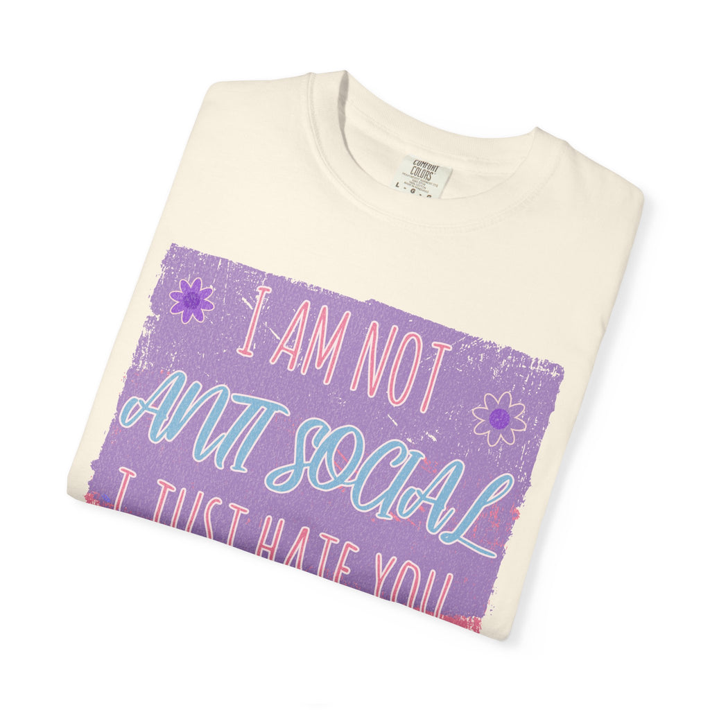 I Am Not Anti Social I Just Hate You Graphic Textured T-Shirt