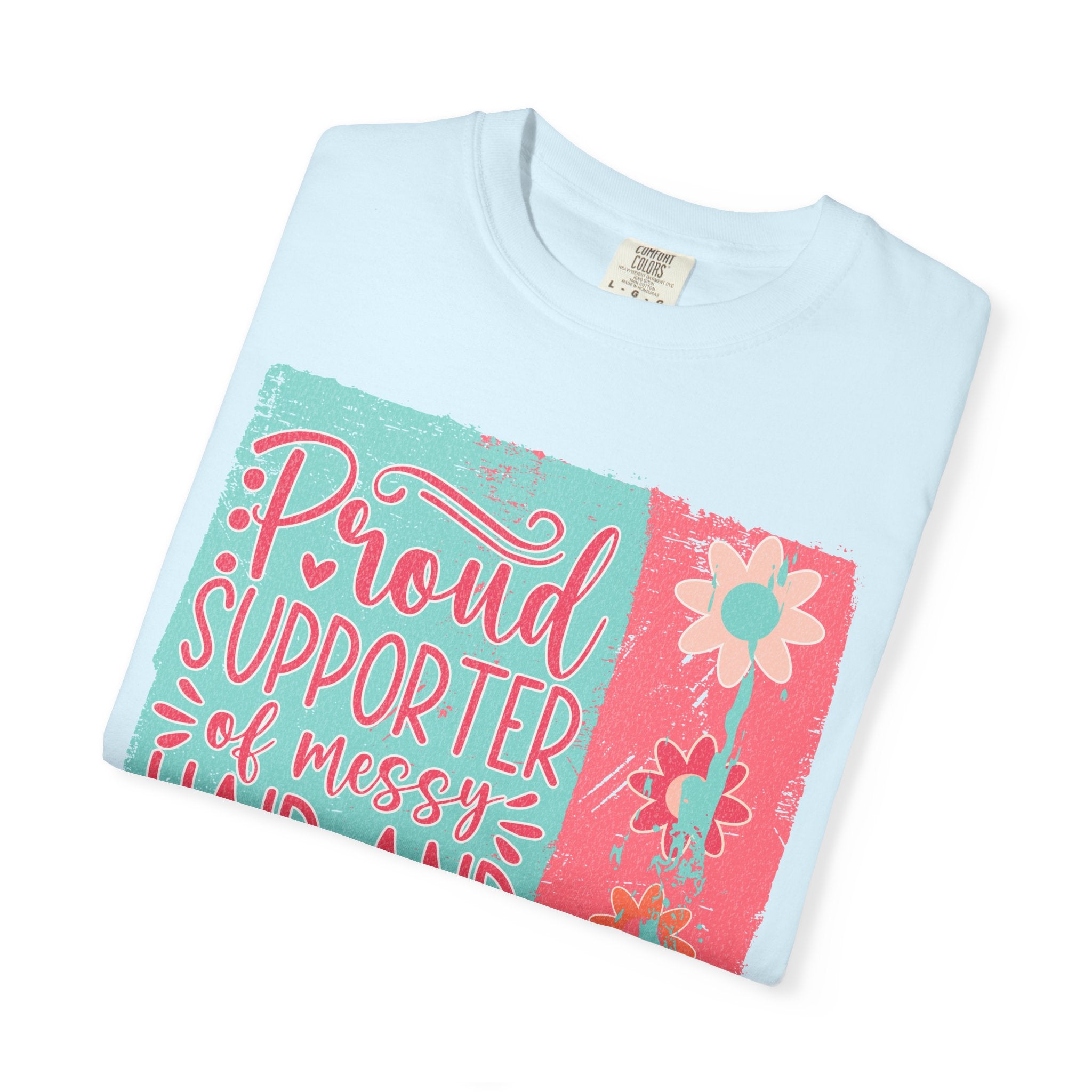 Textured T-Shirt — "Proud Supporter of Messy Hair and Sweatpants" Graphic Tee