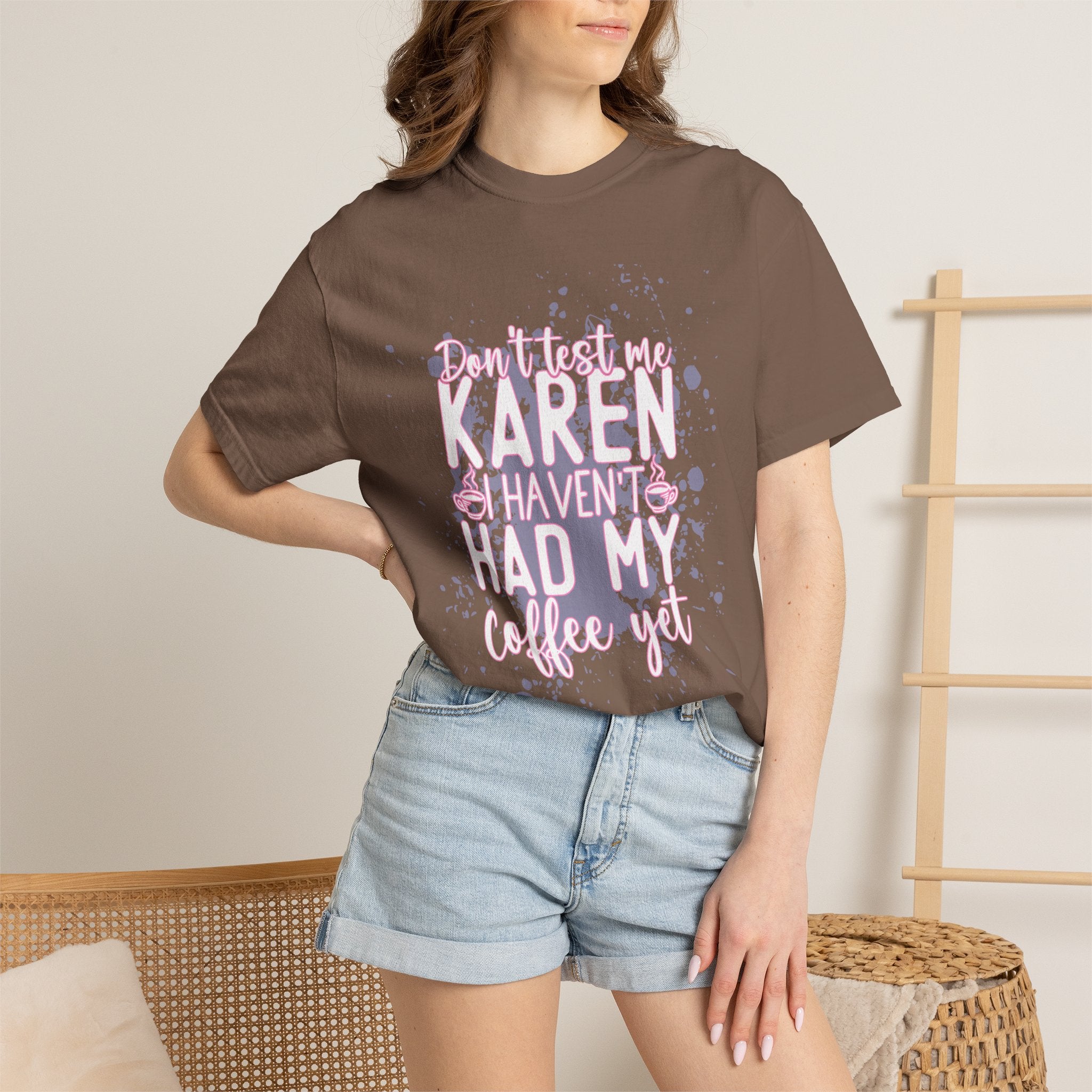 Karen Hasn’t Had My Coffee Textured T-Shirt — Funny Coffee Quote Tee