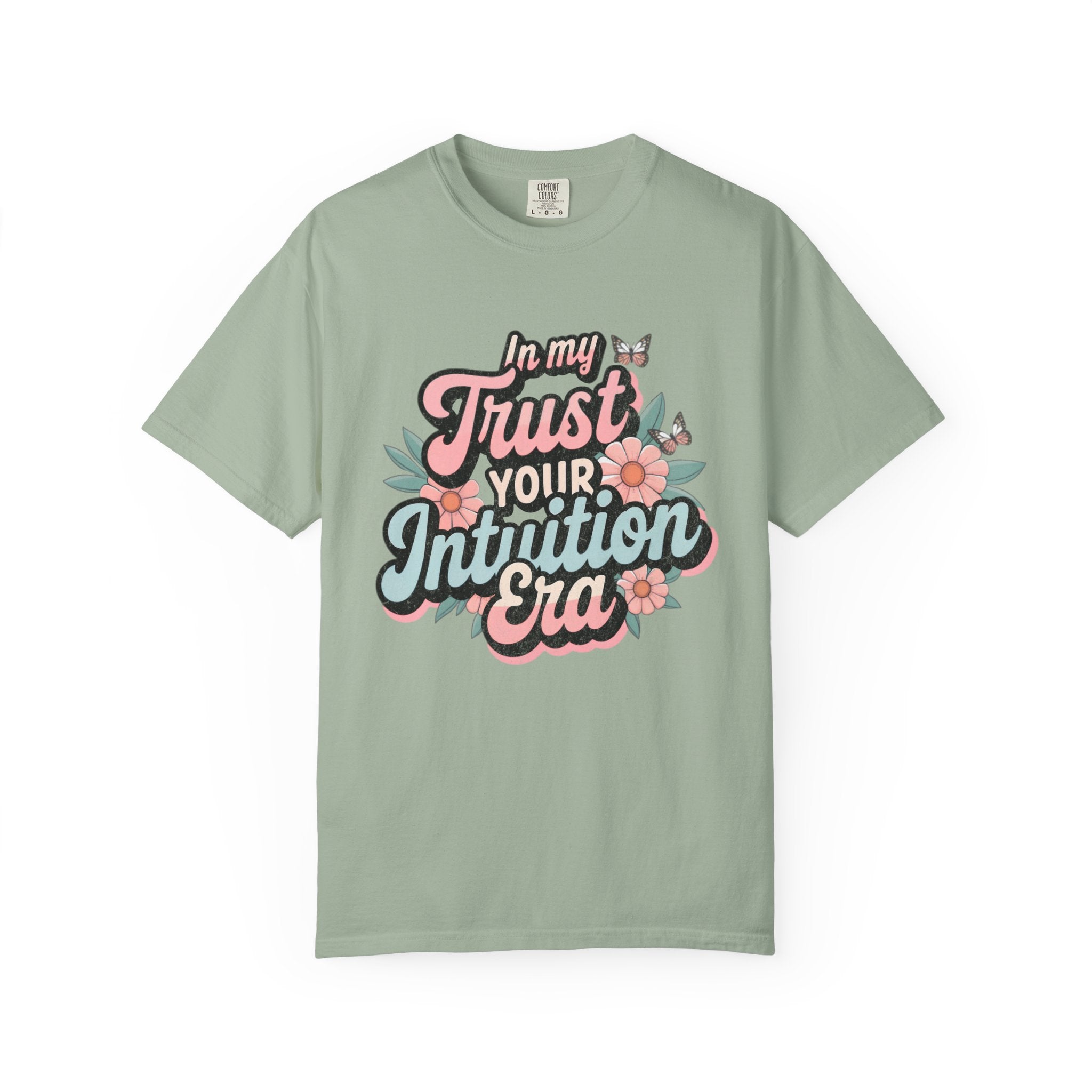 Trust Your Intuition Era T-shirt | Textured Floral Script Typography, Positive Message