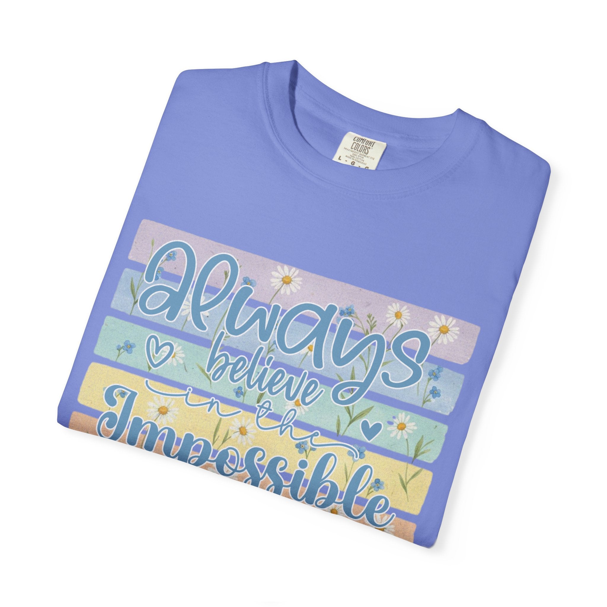 Textured T-Shirt — "Always Believe the Impossible" Pastel Inspirational Graphic Tee
