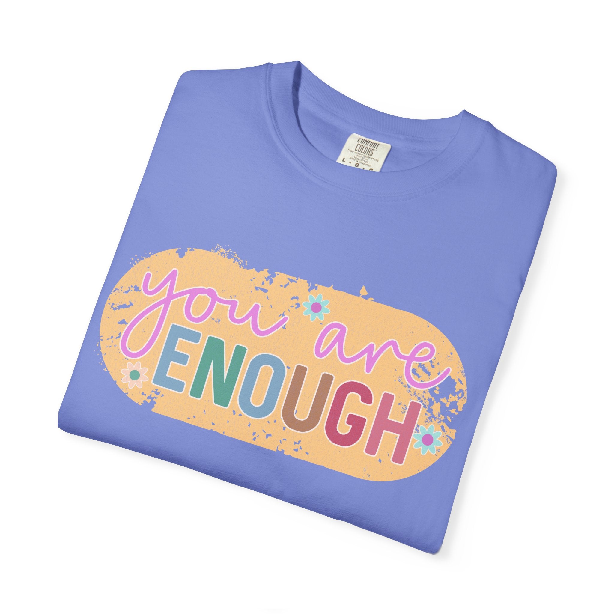 You Are Enough Textured T-Shirt — Positive Message Graphic Tee