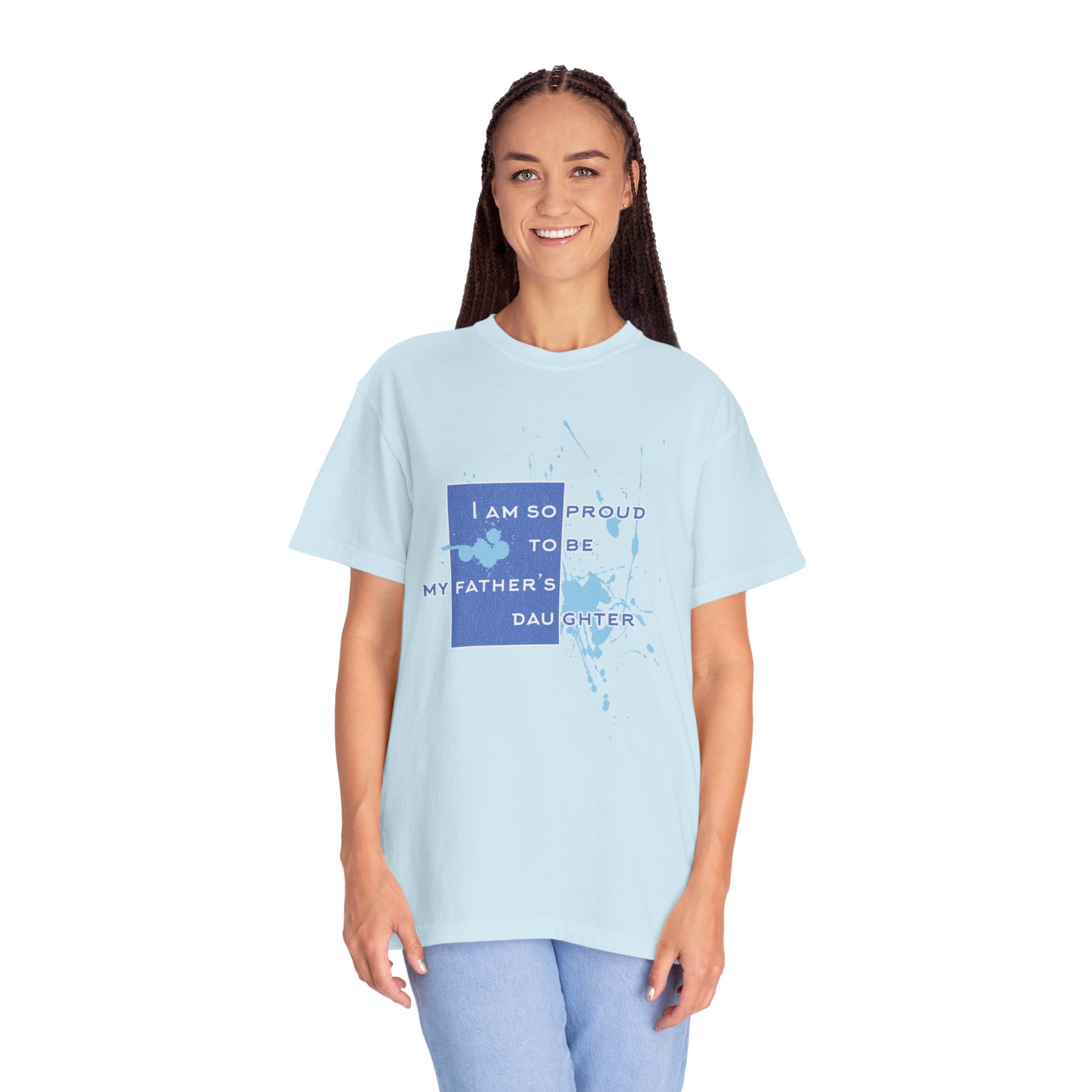 Father's Daughter Textured T-Shirt — "I Am So Proud To Be My Father's Daughter" Graphic Tee