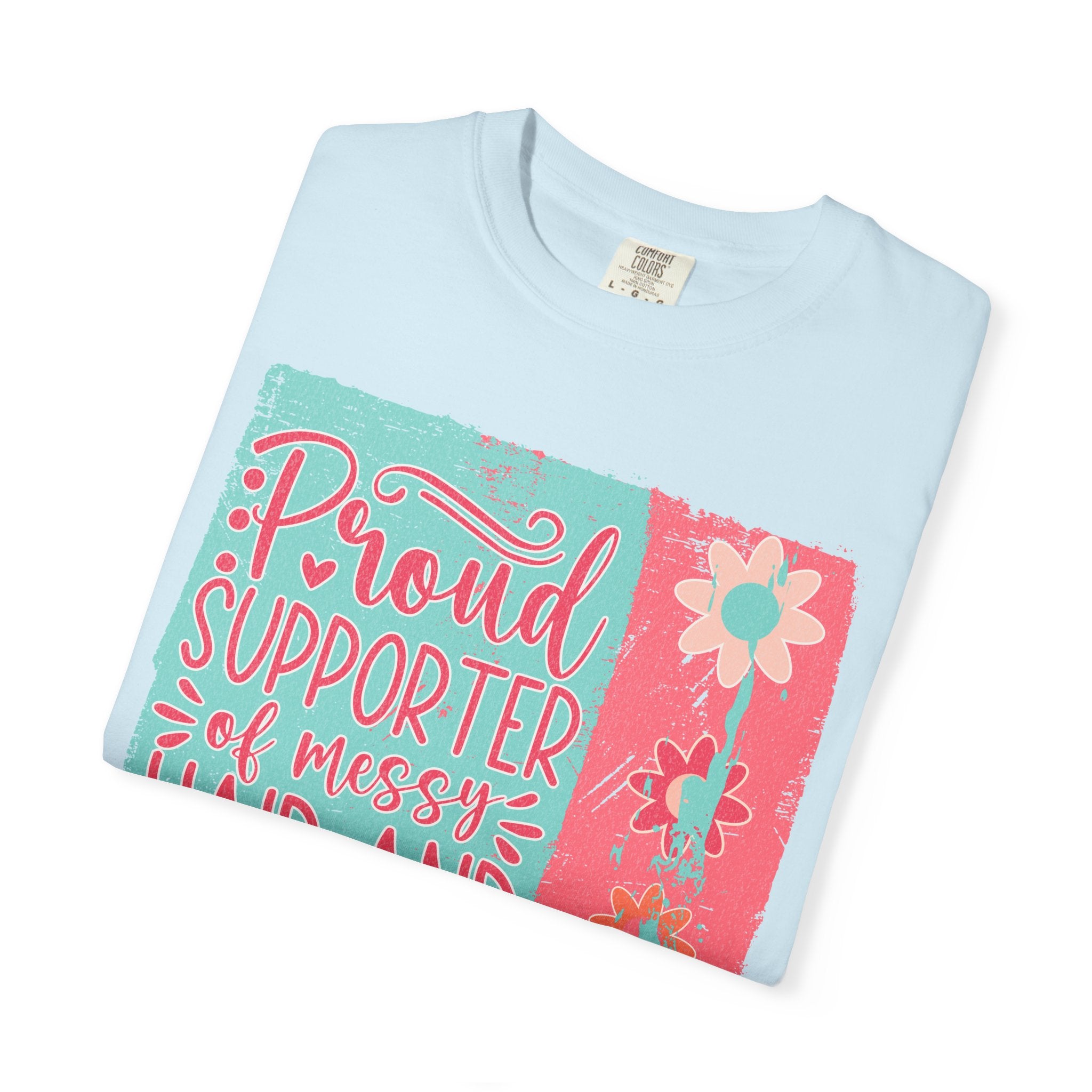 Textured T-Shirt — "Proud Supporter of Messy Hair and Sweatpants" Graphic Tee