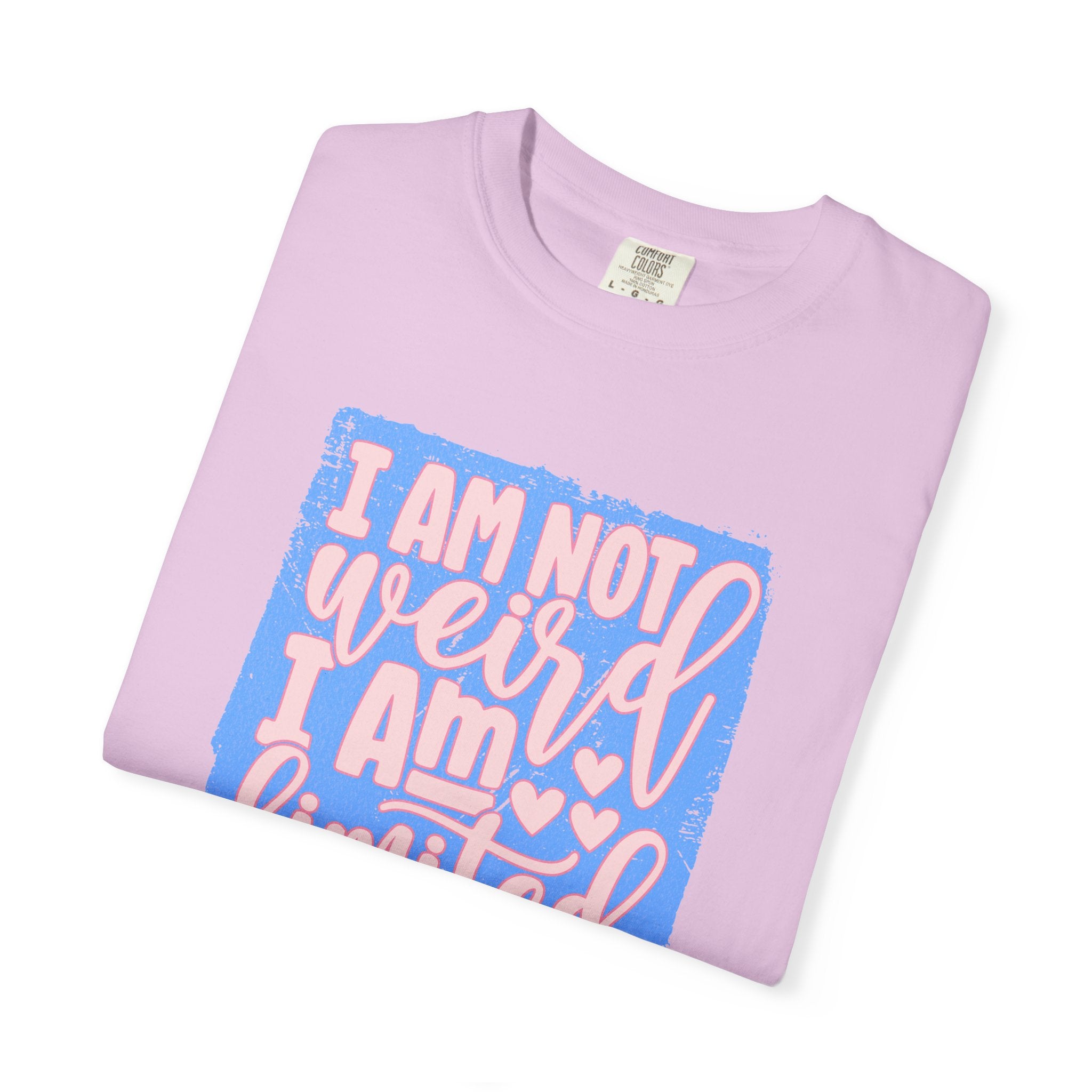 Limited Edition Tee – "I Am Not Weird I Am Limited Edition"Textured Graphic T-Shirt