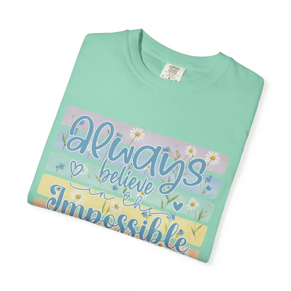 Textured T-Shirt — "Always Believe the Impossible" Pastel Inspirational Graphic Tee