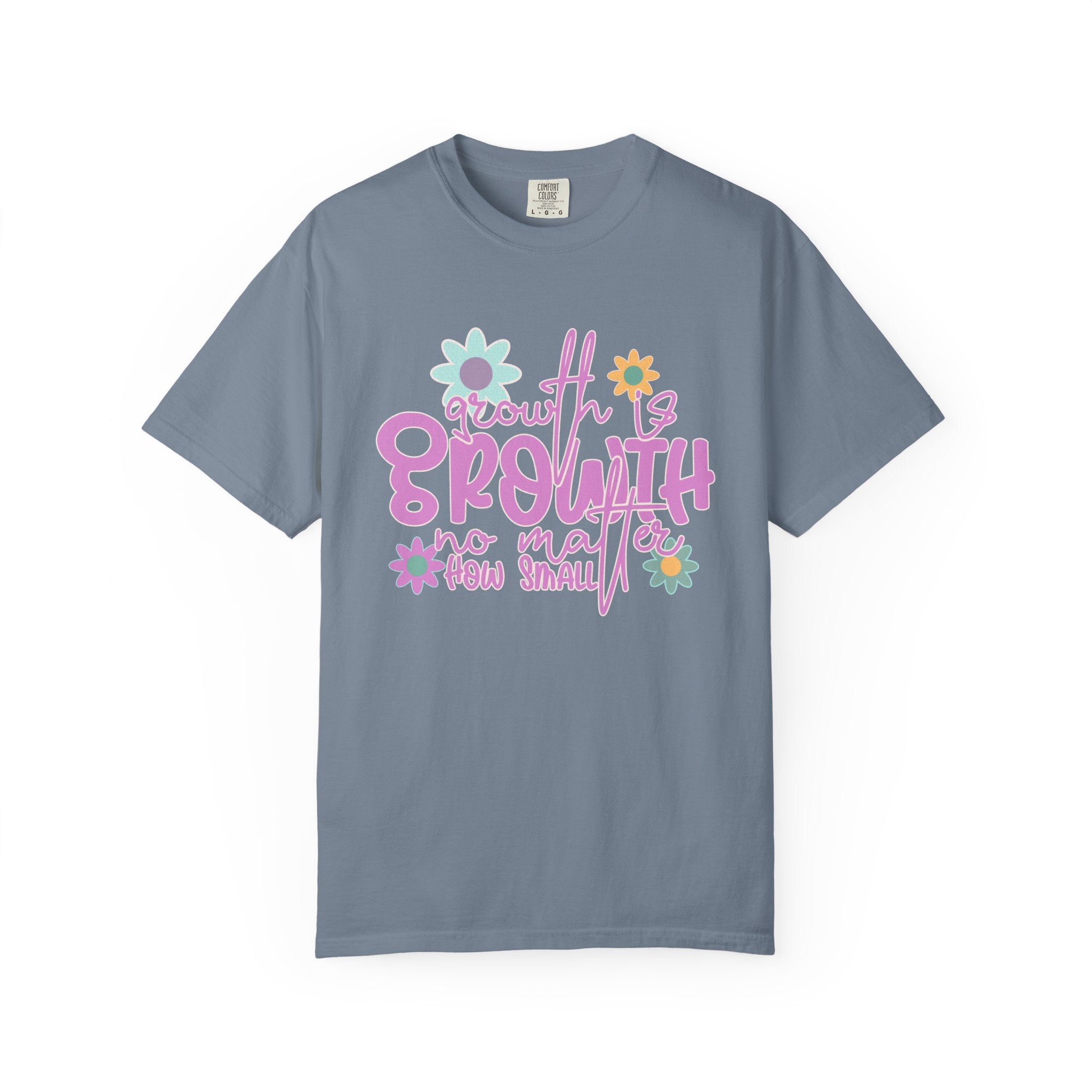 Textured Growth Is Growth T-Shirt — "Growth Is Growth No Matter How Small" Floral Tee