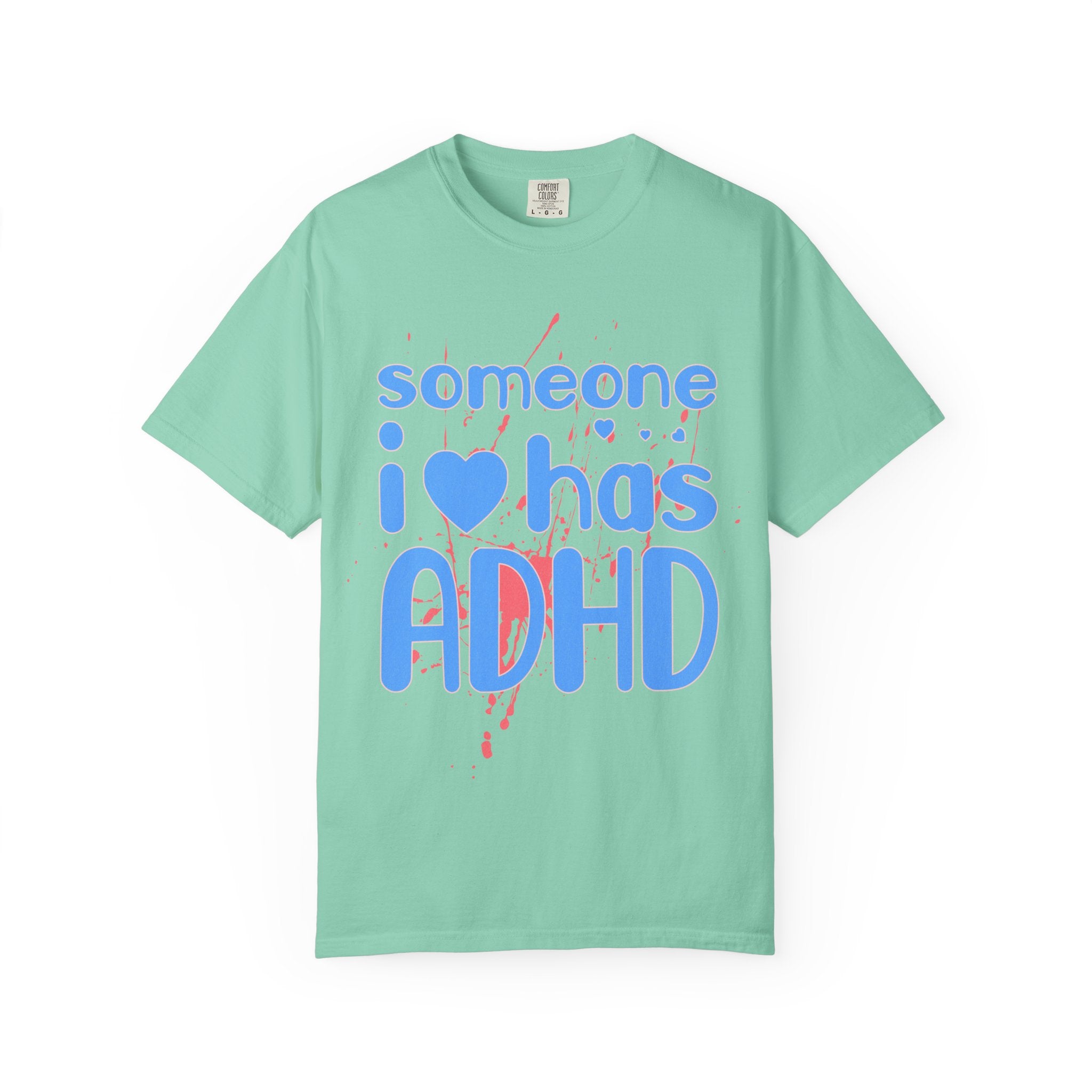Someone I Love Has ADHD T-Shirt — Awareness Tee for Family & Friends