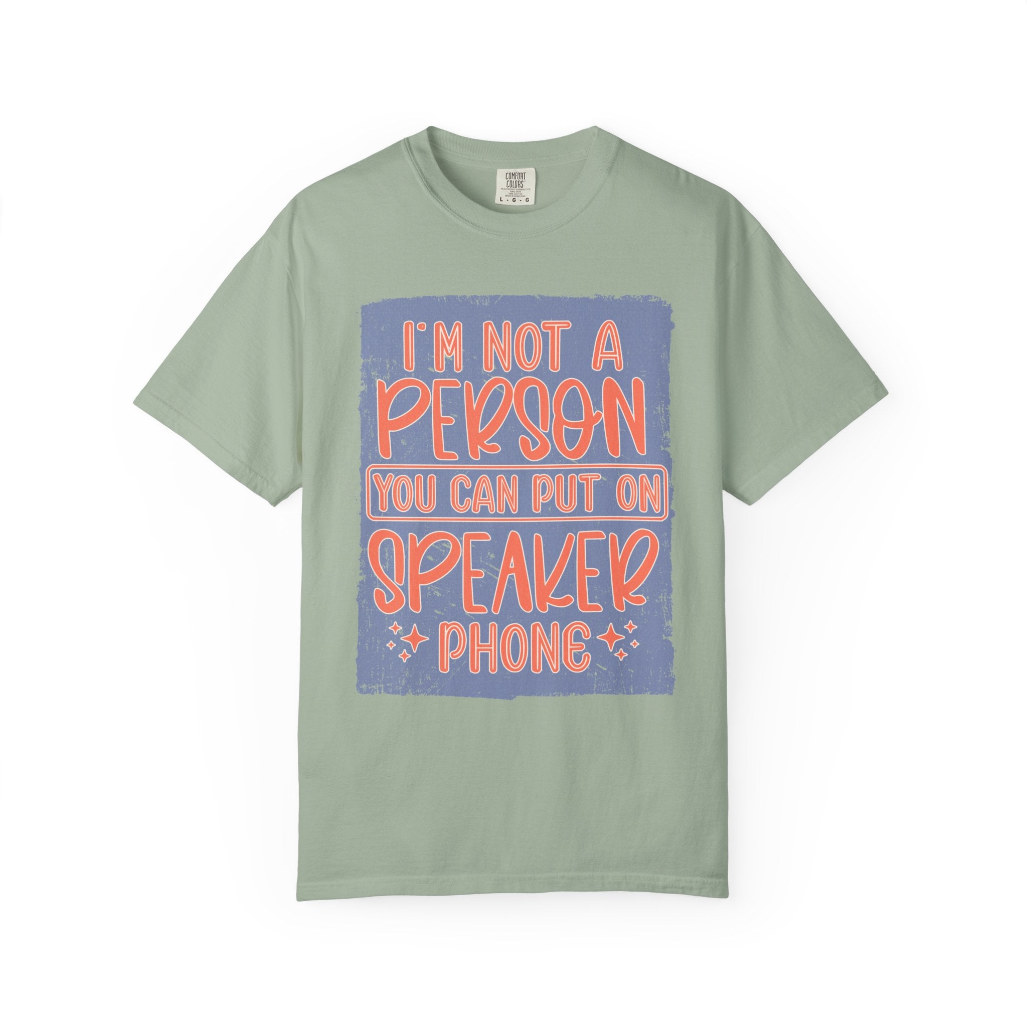 Textured T-Shirt — "I’m Not a Person You Can Put on Speaker Phone" Graphic Tee