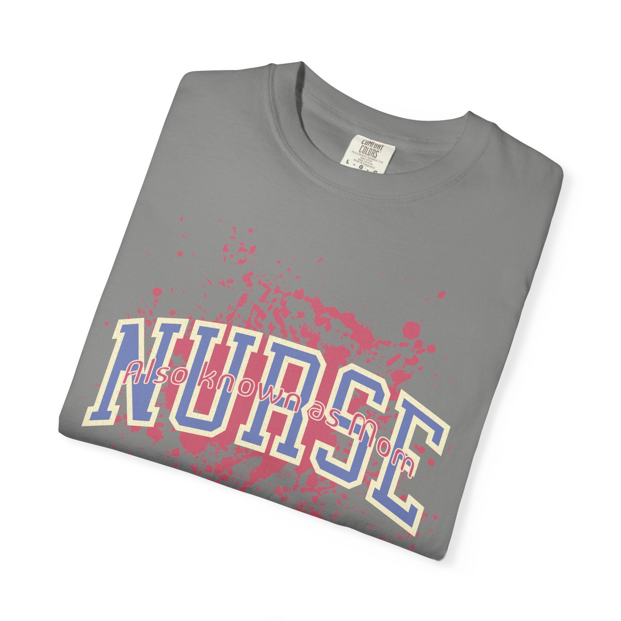 Nurse Also Known As Mom Textured T‑Shirt — Retro Collegiate Text with Paint Splatter