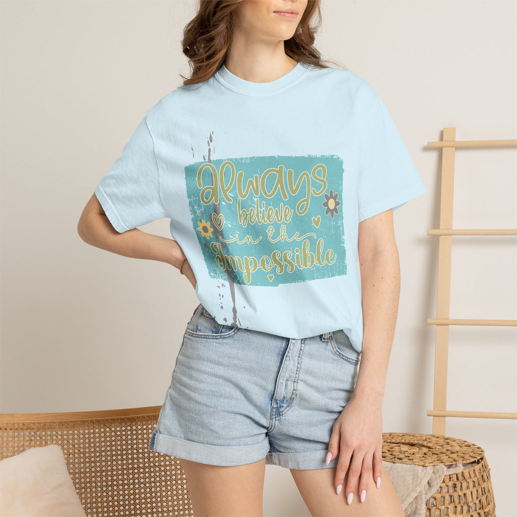 Textured T-Shirt — "Always Believe in the Impossible" Inspirational Graphic Tee