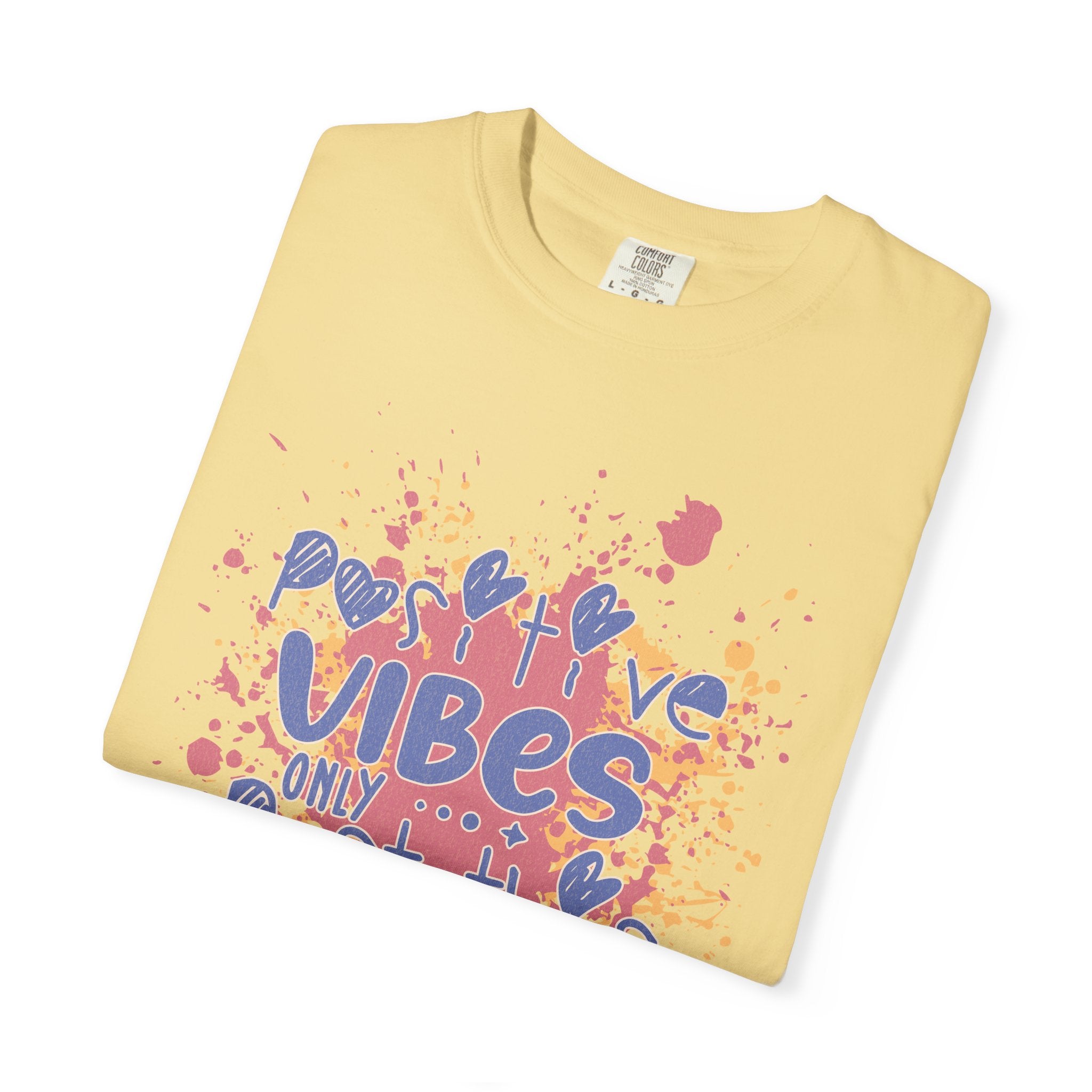 Positive Vibes T-Shirt — Colorful Splatter Typography Tee