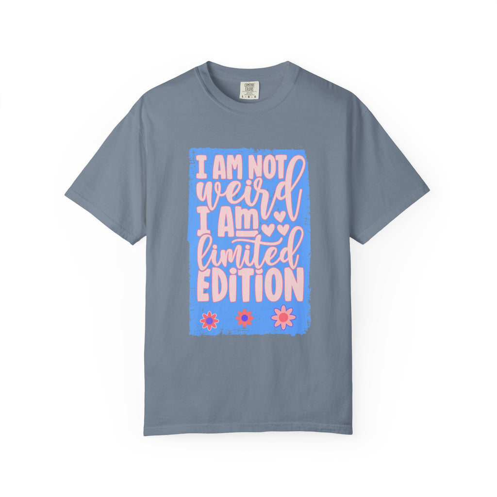 Limited Edition Tee – "I Am Not Weird I Am Limited Edition"Textured Graphic T-Shirt