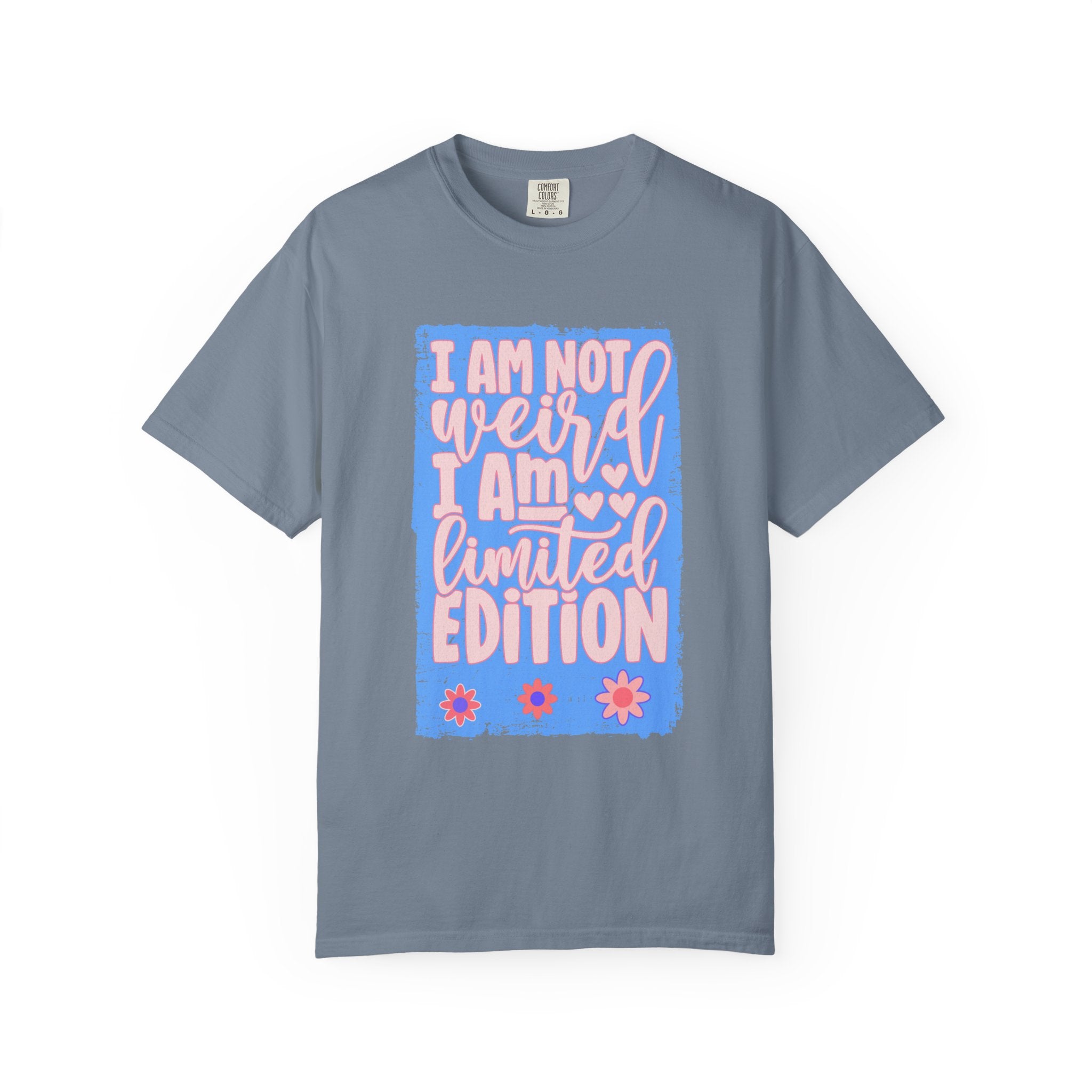 Limited Edition Tee – "I Am Not Weird I Am Limited Edition"Textured Graphic T-Shirt