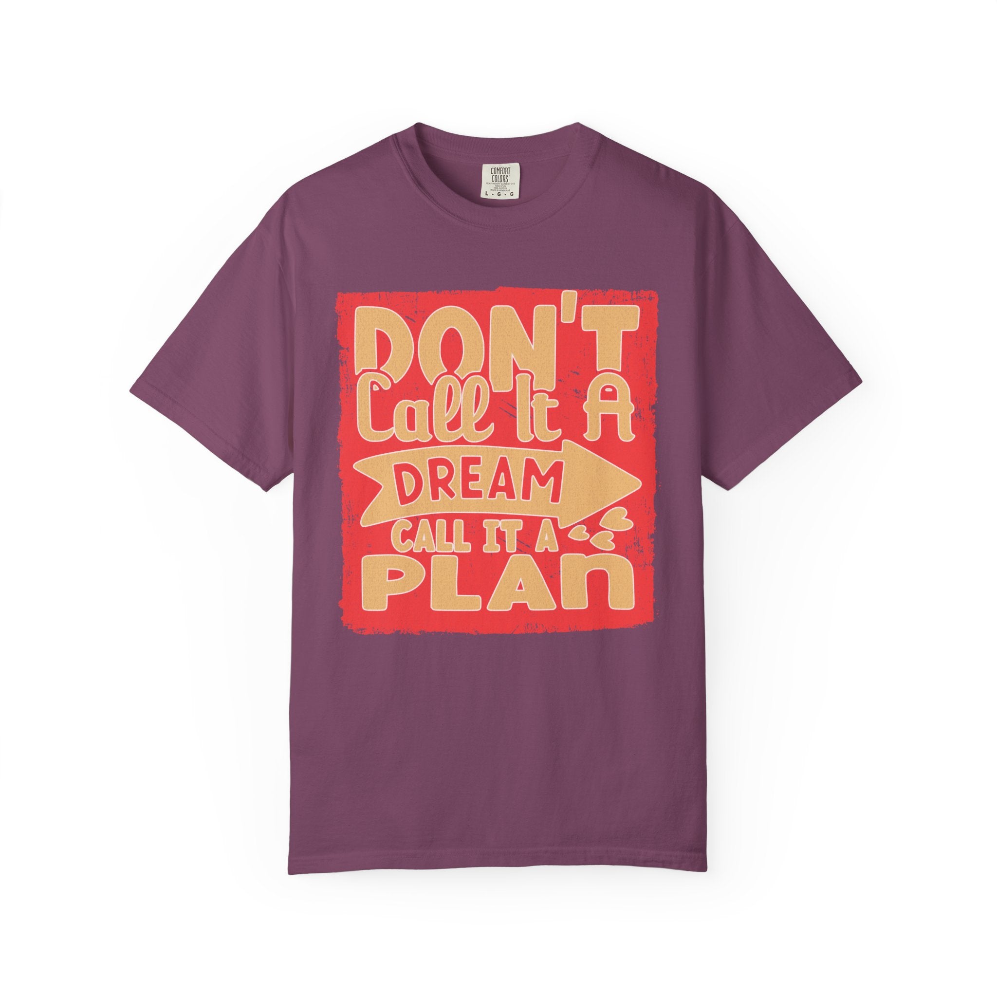 Textured Dream Plan Motivational Quote Tee Don’t Call It a Dream Call It a Plan T-Shirt