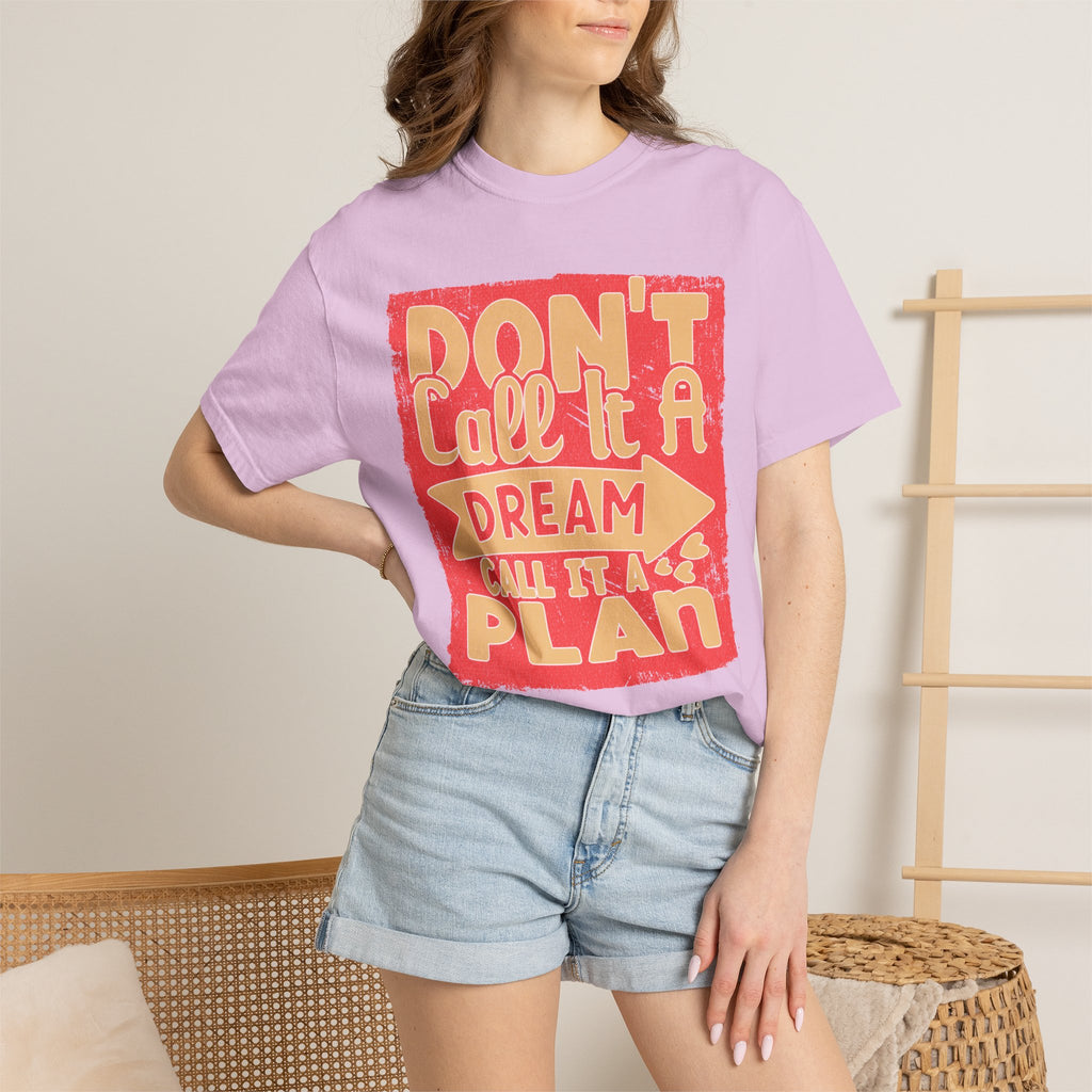Textured Dream Plan Motivational Quote Tee Don’t Call It a Dream Call It a Plan T-Shirt
