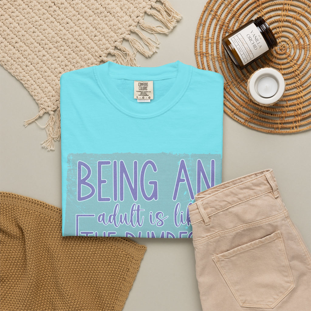 Textured Being an Adult Is the Dumbest Thing I’ve Ever Done T-Shirt — Funny Adulting Graphic Tee