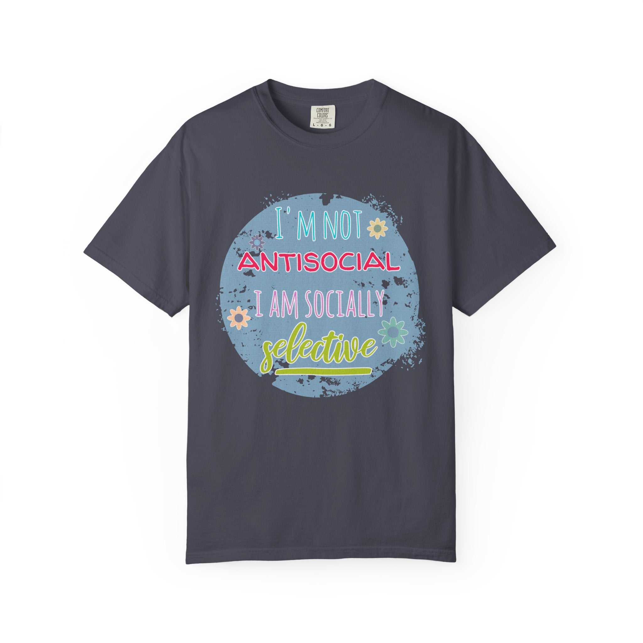 Textured T-Shirt — "I'm Not Antisocial, I Am Socially Selective" Graphic Tee