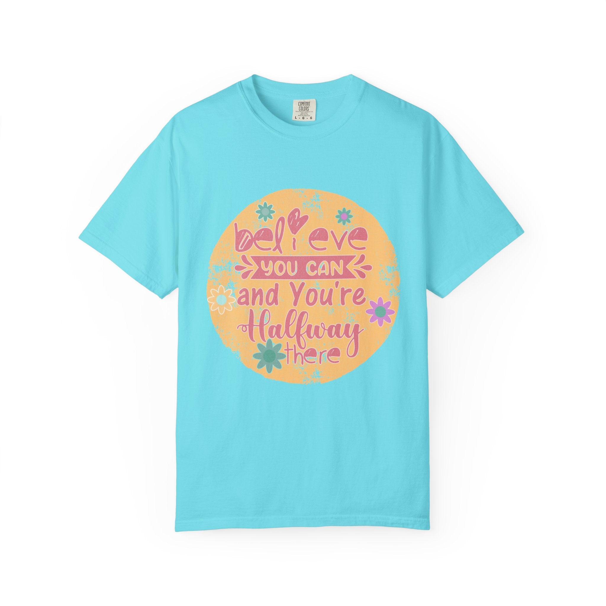 Textured Believe You Can Tee — "Believe You Can and You're Halfway There" Inspirational T‑Shirt