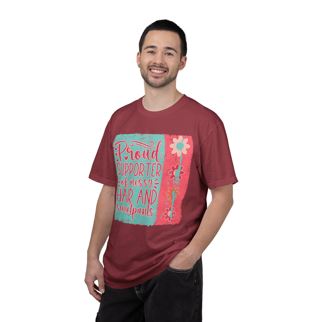 Textured T-Shirt — "Proud Supporter of Messy Hair and Sweatpants" Graphic Tee