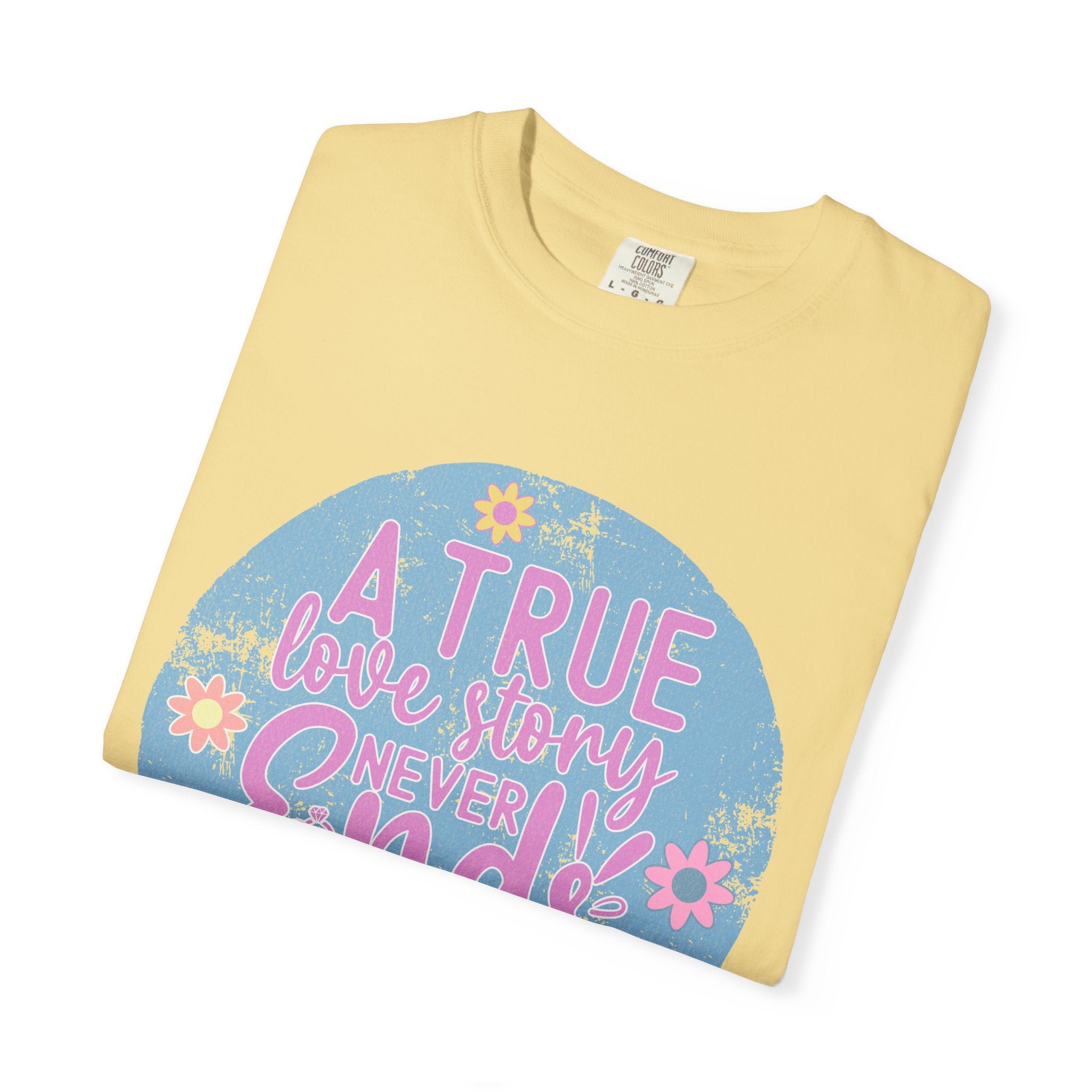 Textured T-Shirt — "A True Love Story Never Ends" Floral Graphic