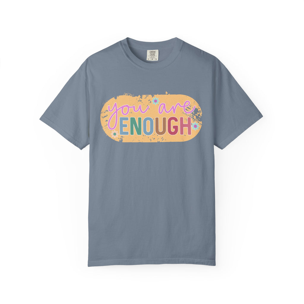 You Are Enough Textured T-Shirt — Positive Message Graphic Tee