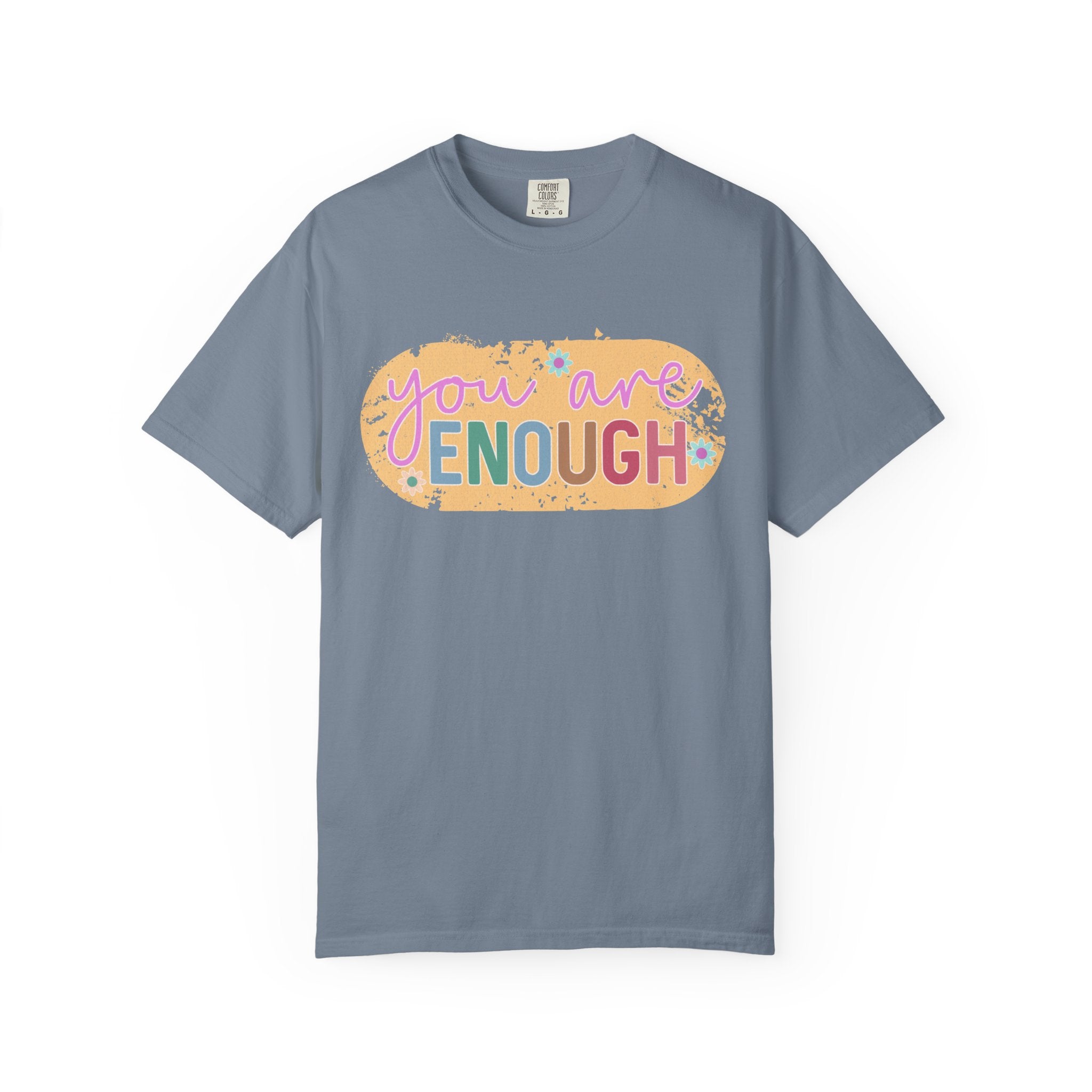 You Are Enough Textured T-Shirt — Positive Message Graphic Tee