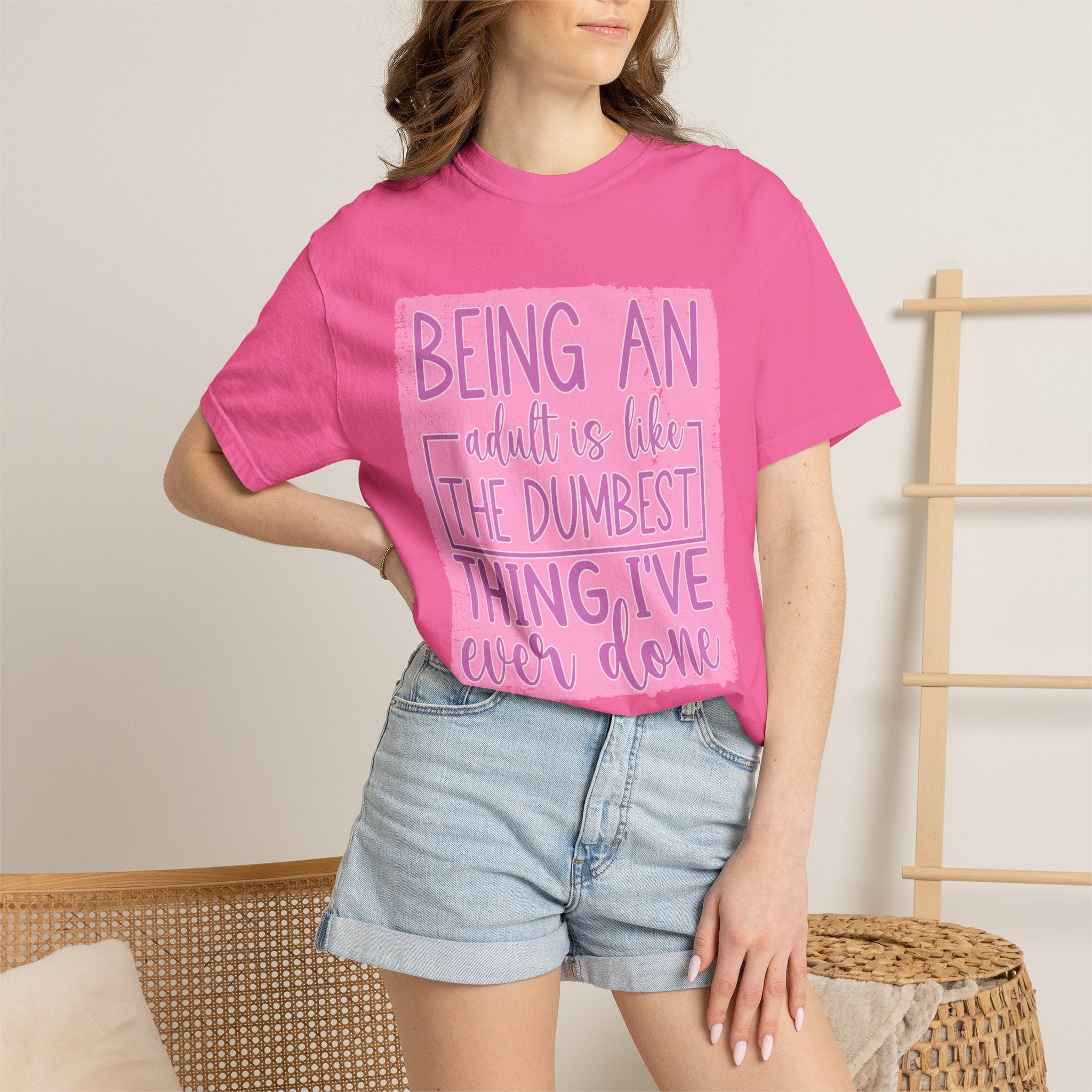 Textured Funny Quote T-Shirt — "Being an adult is like the dumbest thing I’ve ever done"