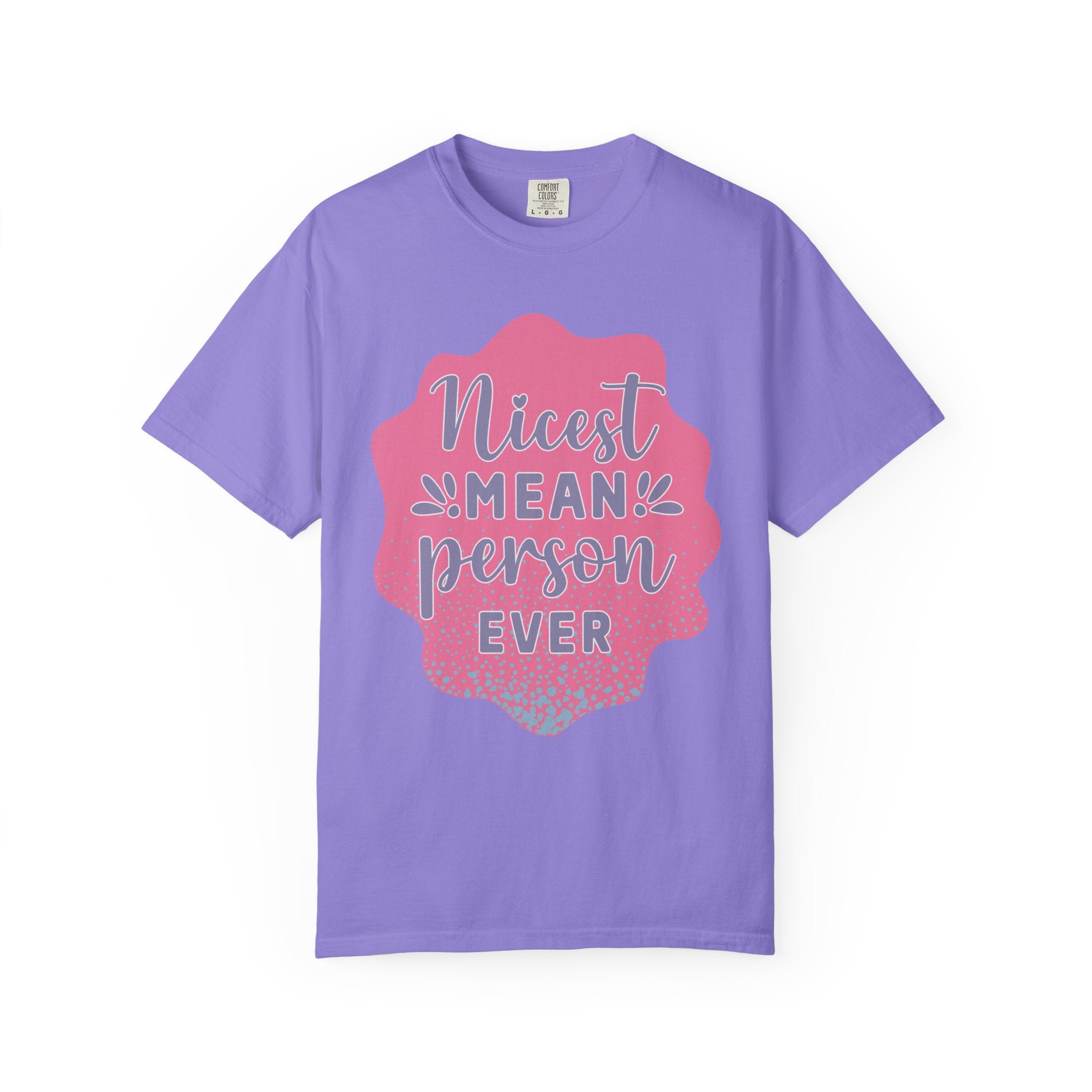 Nicest Mean Person Ever Textured T-Shirt — Funny Sarcastic Graphic Tee