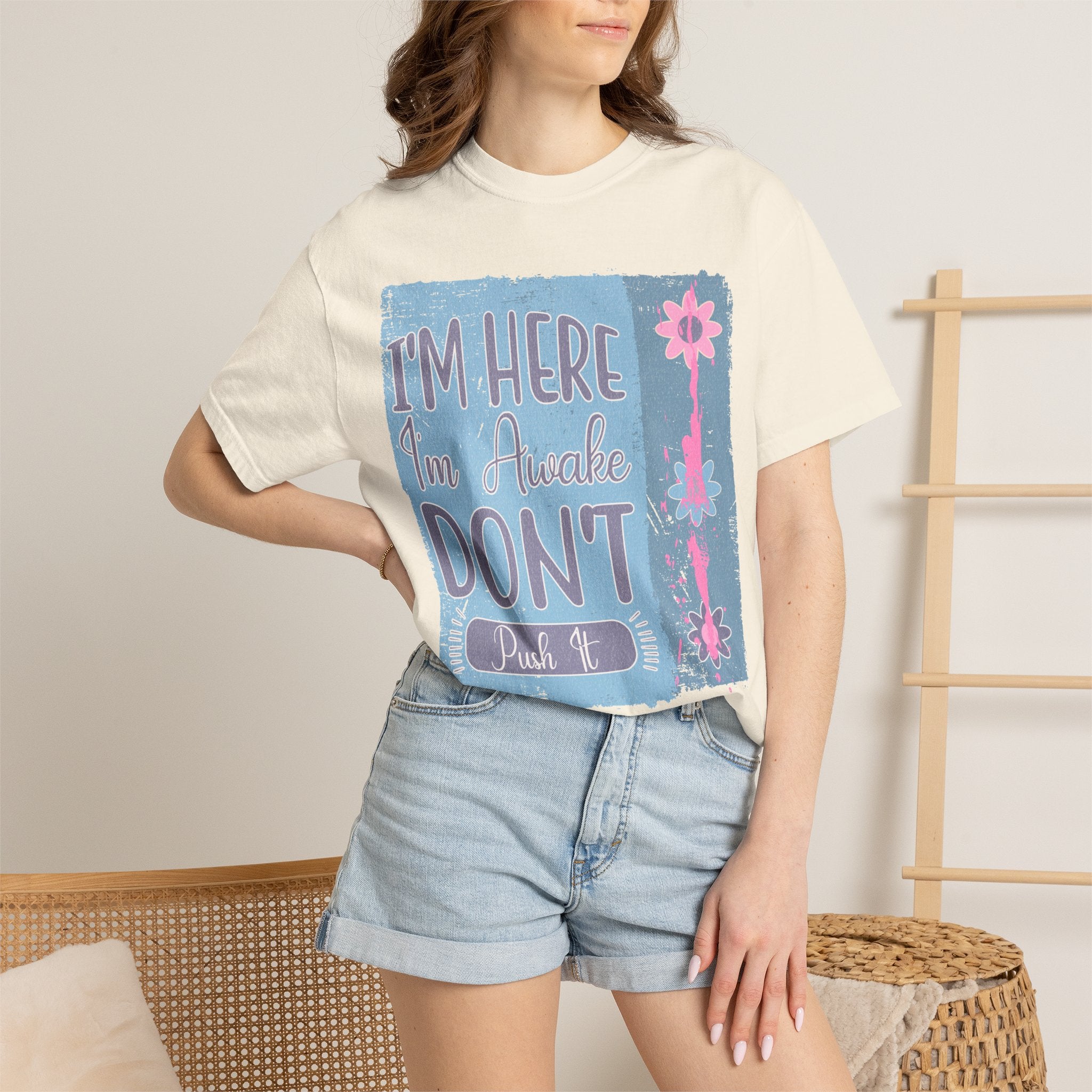 I’m Here, I’m Awake Don’t Push It Textured T-Shirt