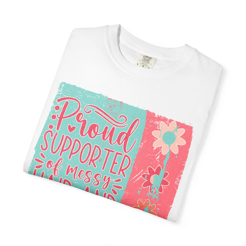Textured T-Shirt — "Proud Supporter of Messy Hair and Sweatpants" Graphic Tee