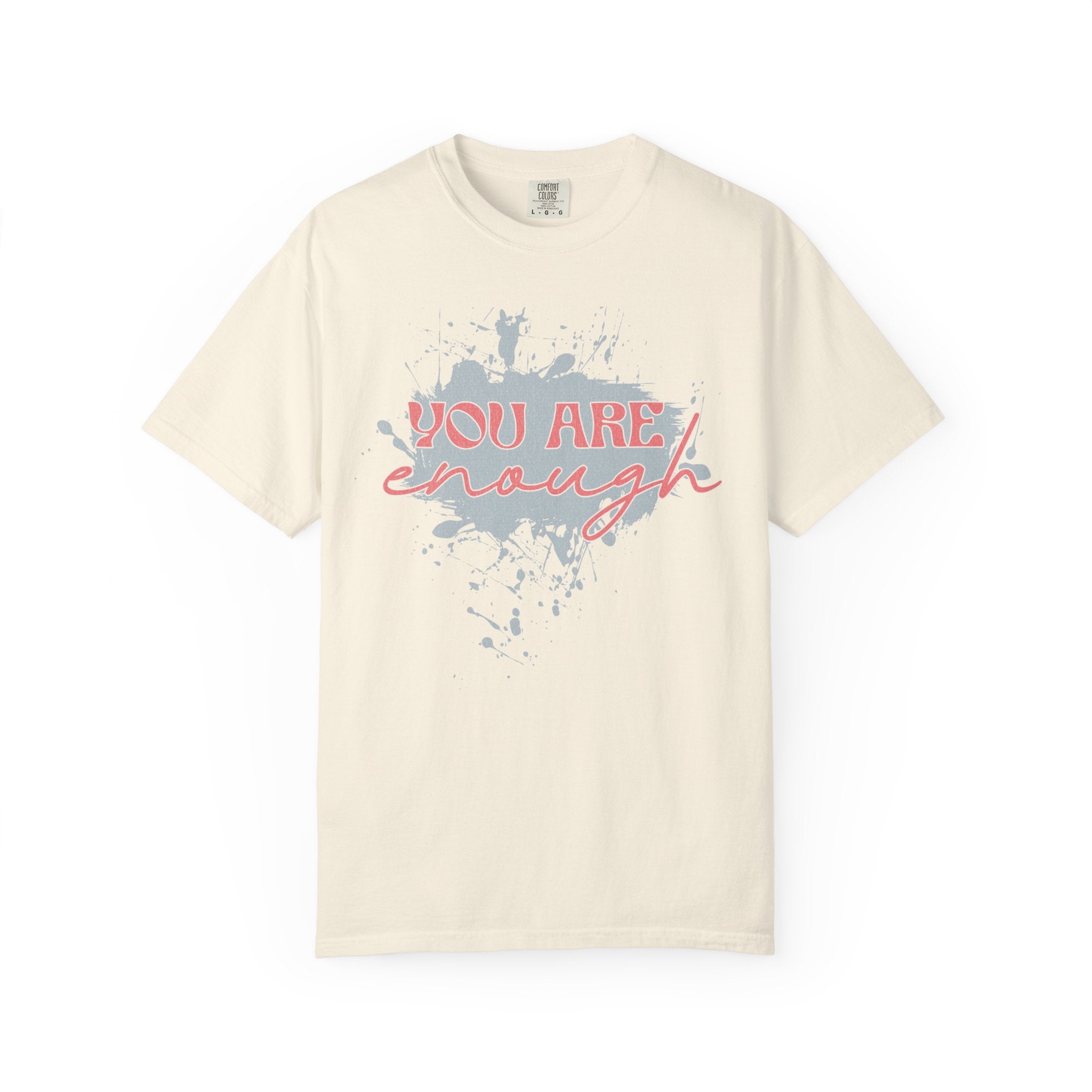 You Are Enough Textured Tee — Inspirational Positive Message Graphic T-Shirt