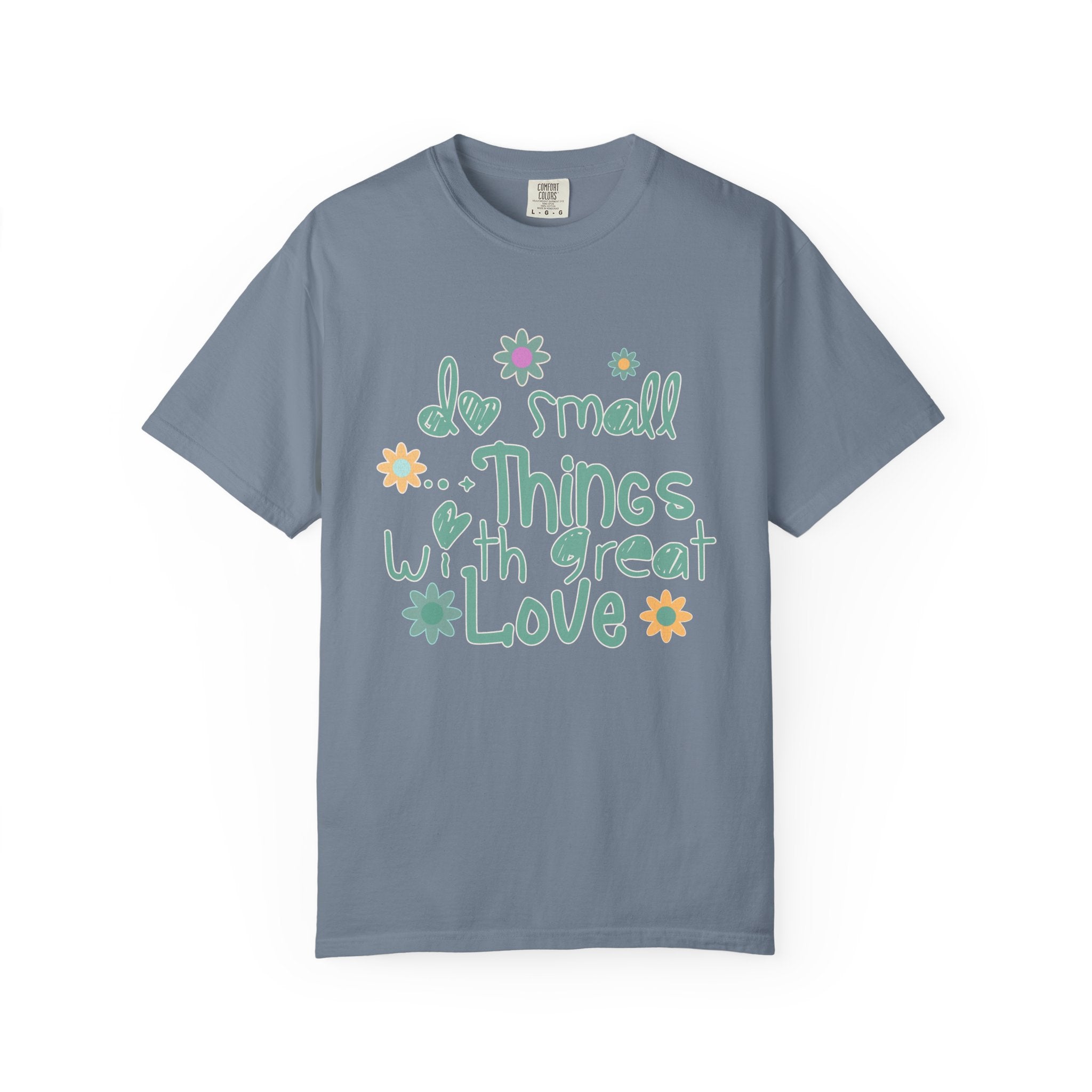 Textured T-Shirt — “Do Small Things With Great Love” Floral Inspirational Tee