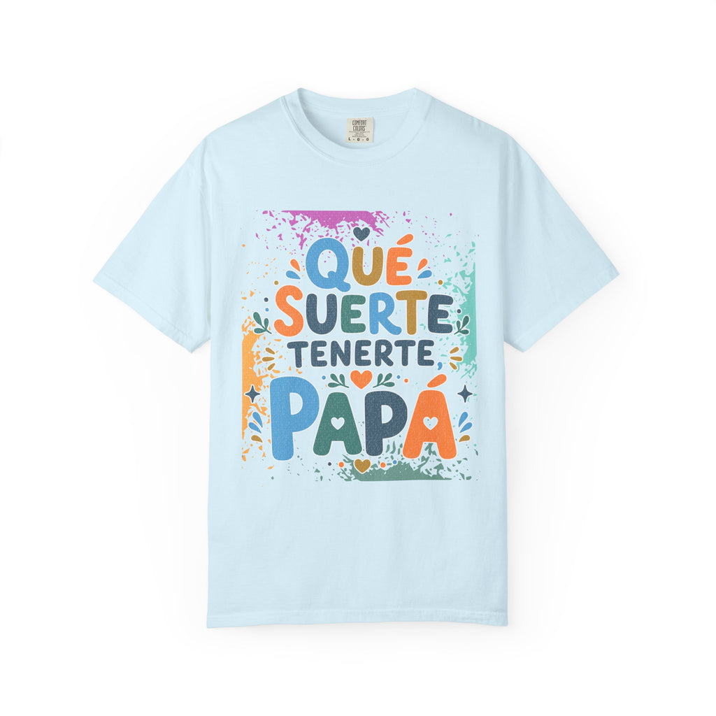 Qué Suerte Tenerte, Papá — Father's Day Textured T-Shirt