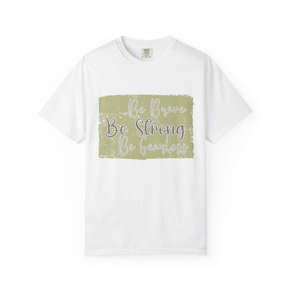 Be Strong Be Brave Be Fearless T-shirt |Textured Motivational Typography Tee
