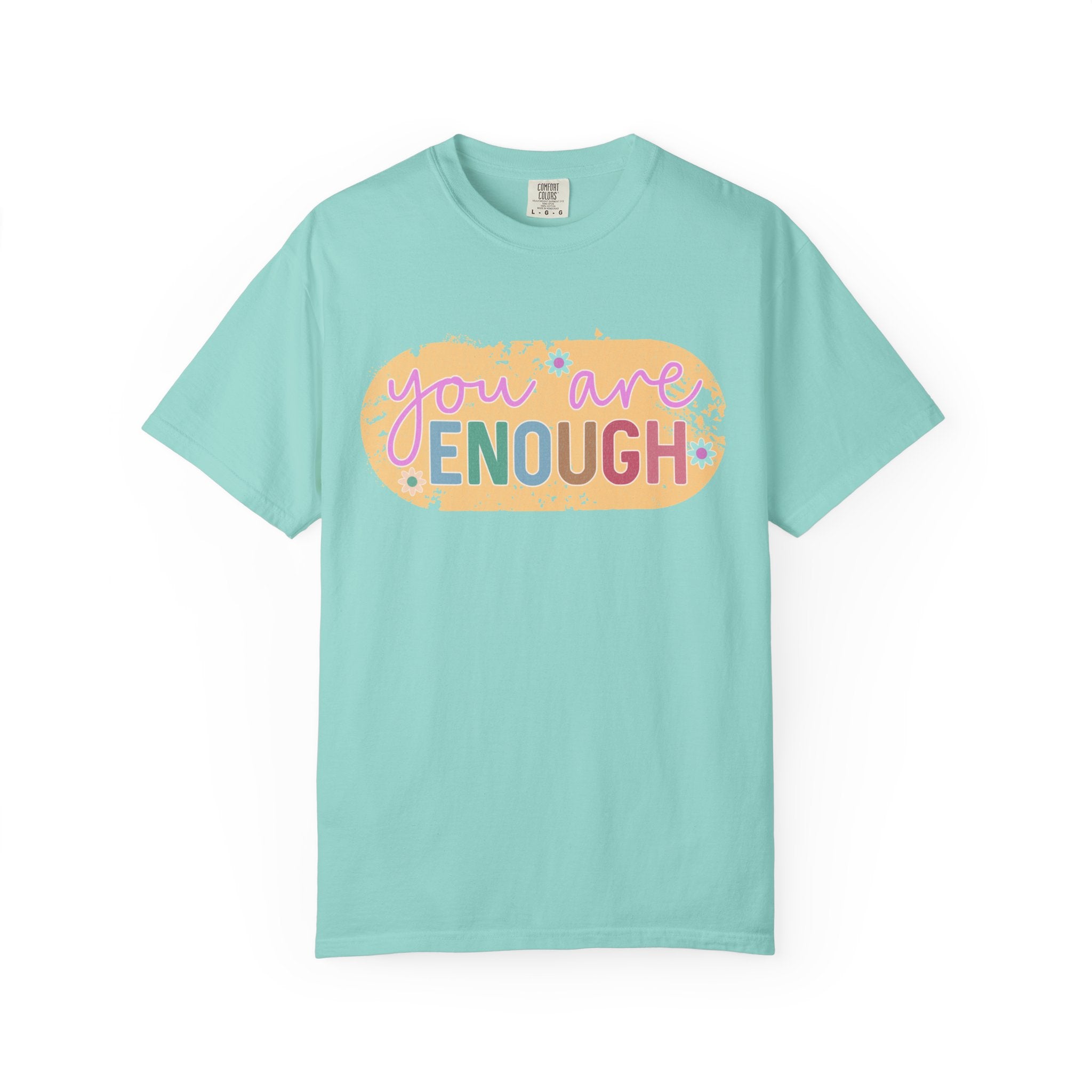 You Are Enough Textured T-Shirt — Positive Message Graphic Tee