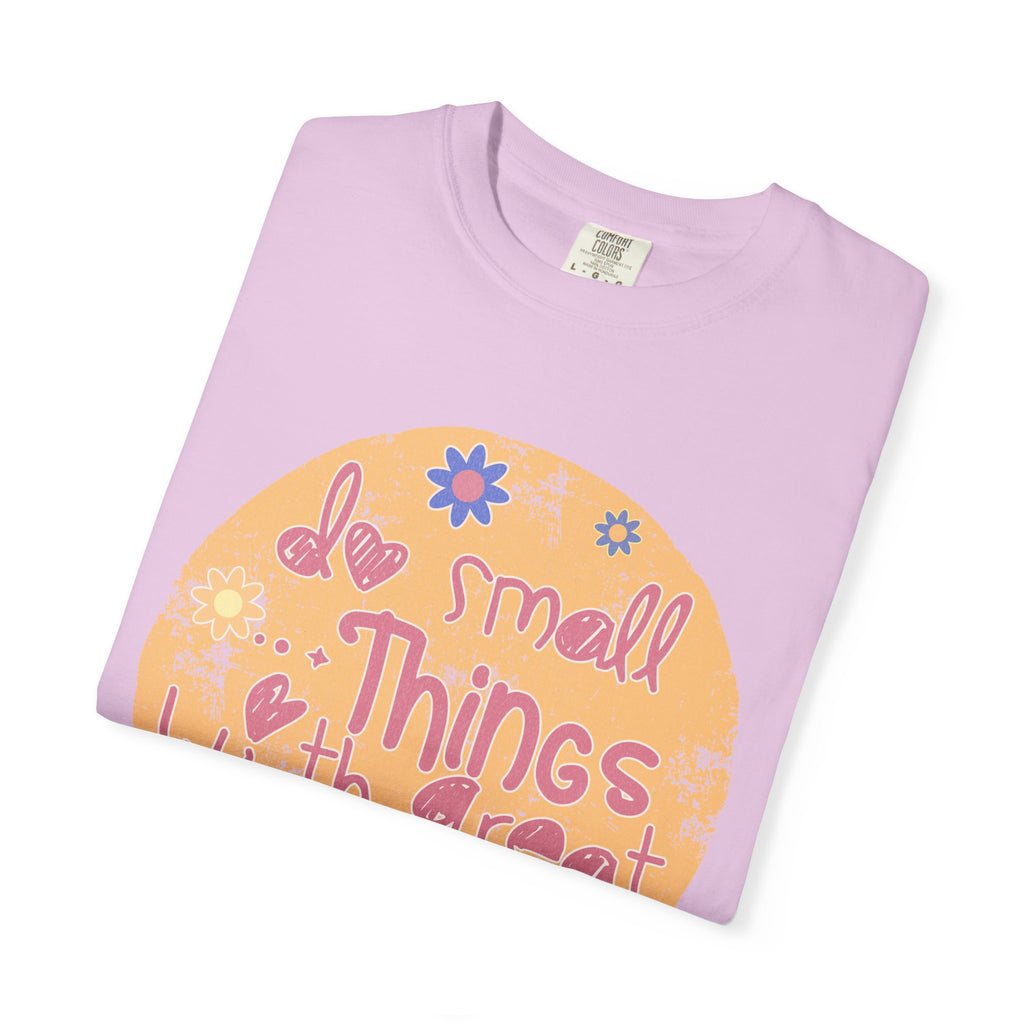 Textured Inspirational Tee — "Do Small Things With Great Love" Floral Graphic