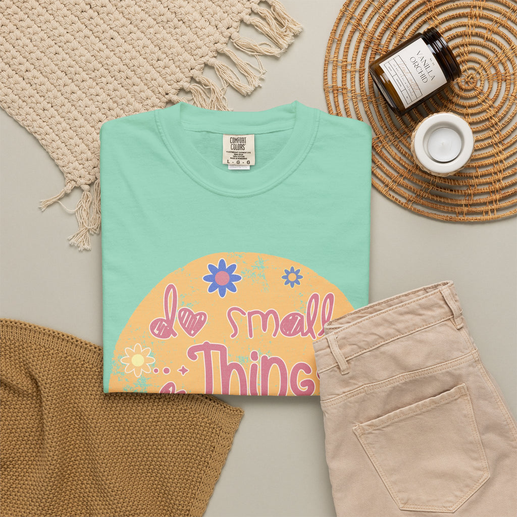 Textured Inspirational Tee — "Do Small Things With Great Love" Floral Graphic