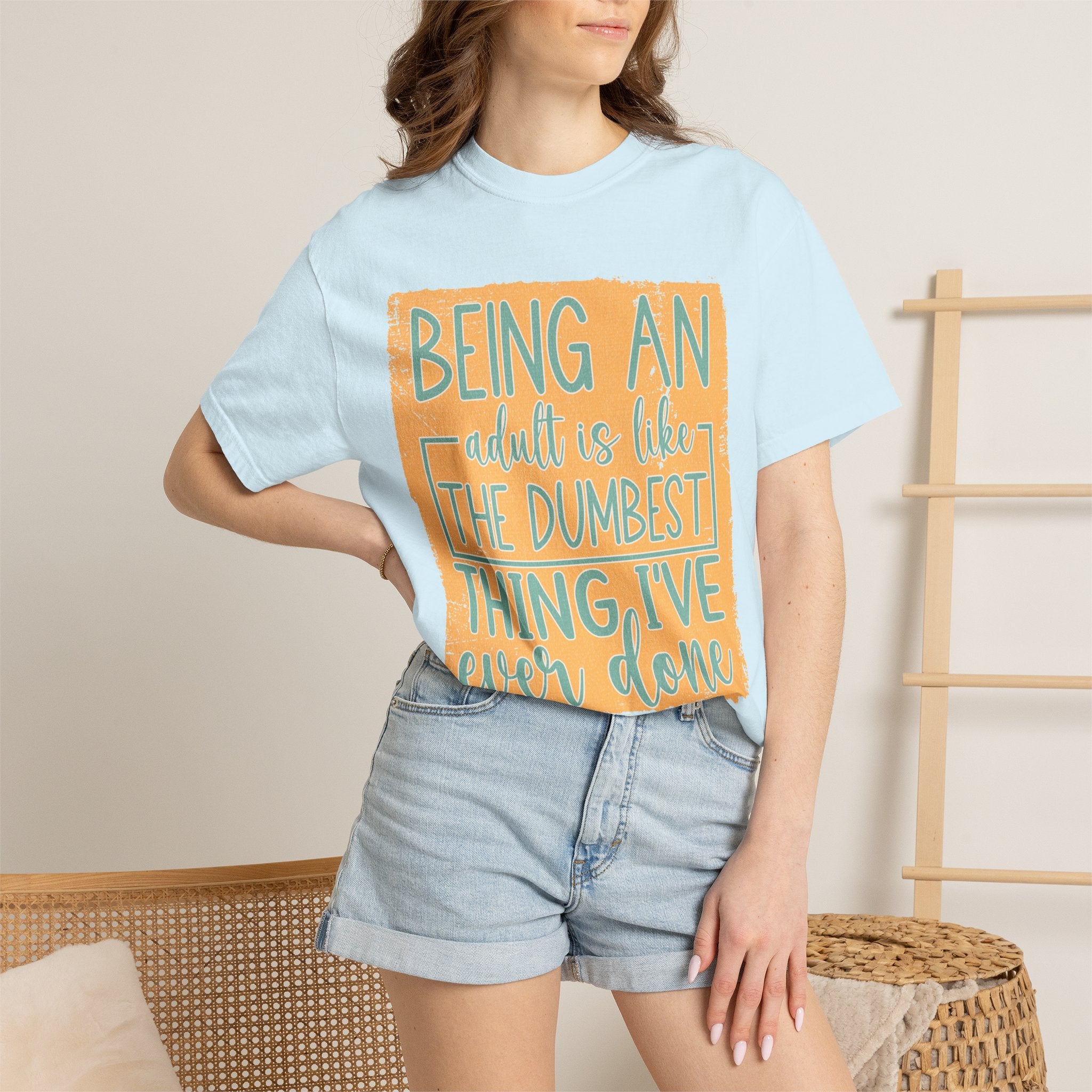 Being an Adult Is Like the Dumbest Thing I’ve Ever Done Textured T-Shirt