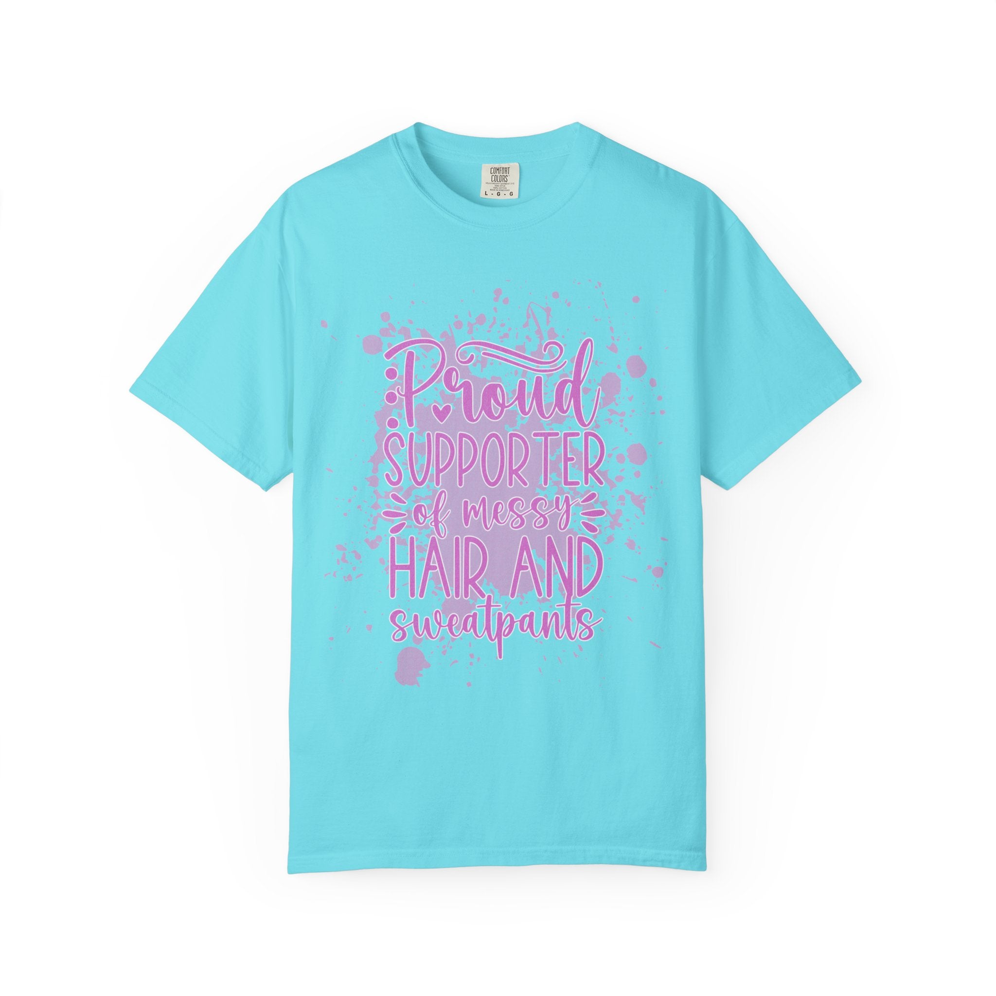 Textured Proud Supporter of Messy Hair and Sweatpants T-Shirt