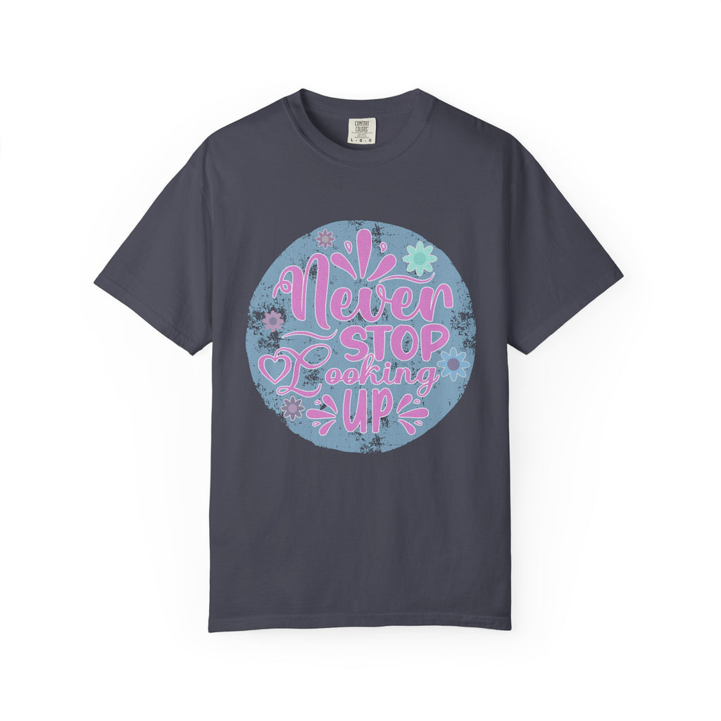 Textured T-Shirt — "Never Stop Looking Up" Inspirational Graphic Tee