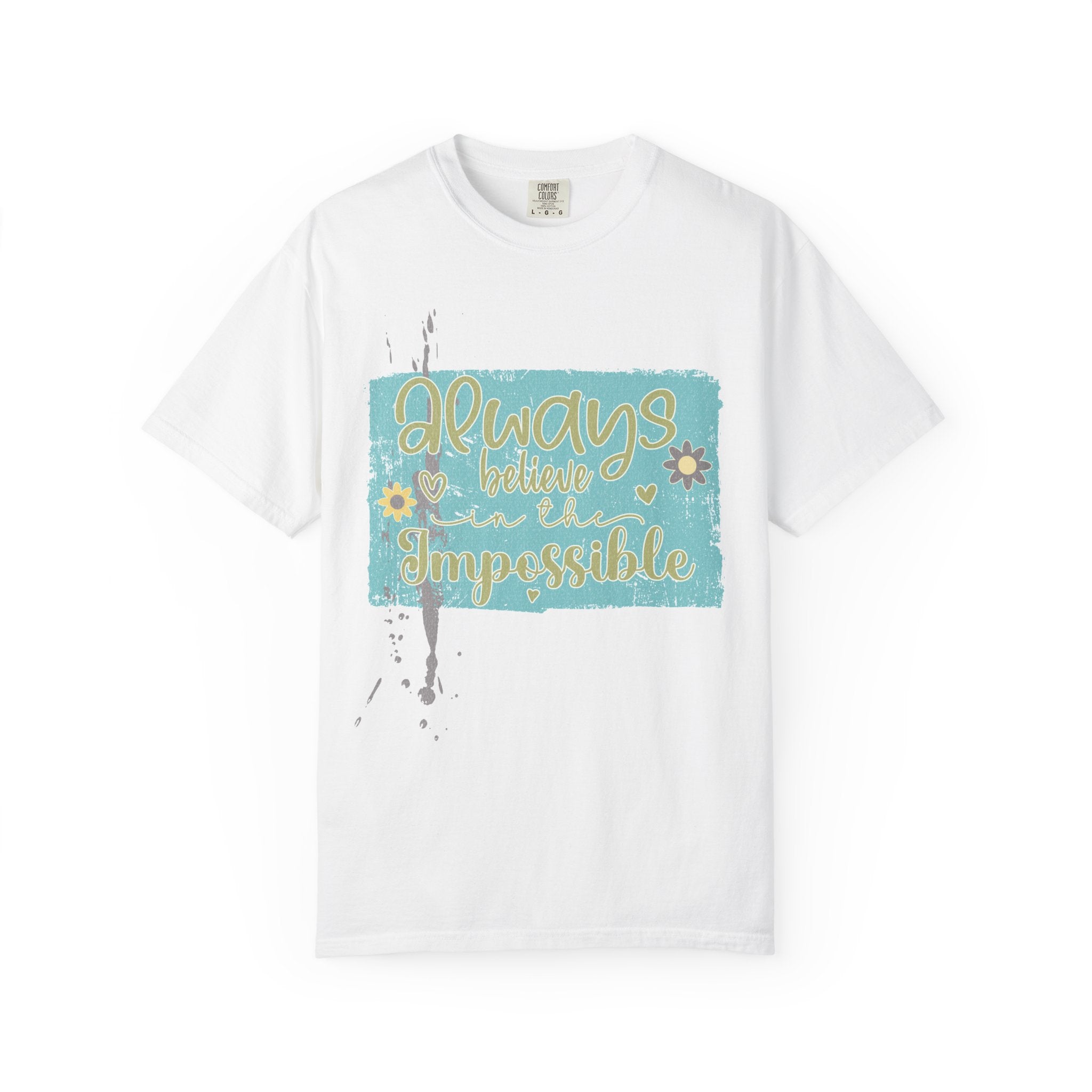 Textured T-Shirt — "Always Believe in the Impossible" Inspirational Graphic Tee