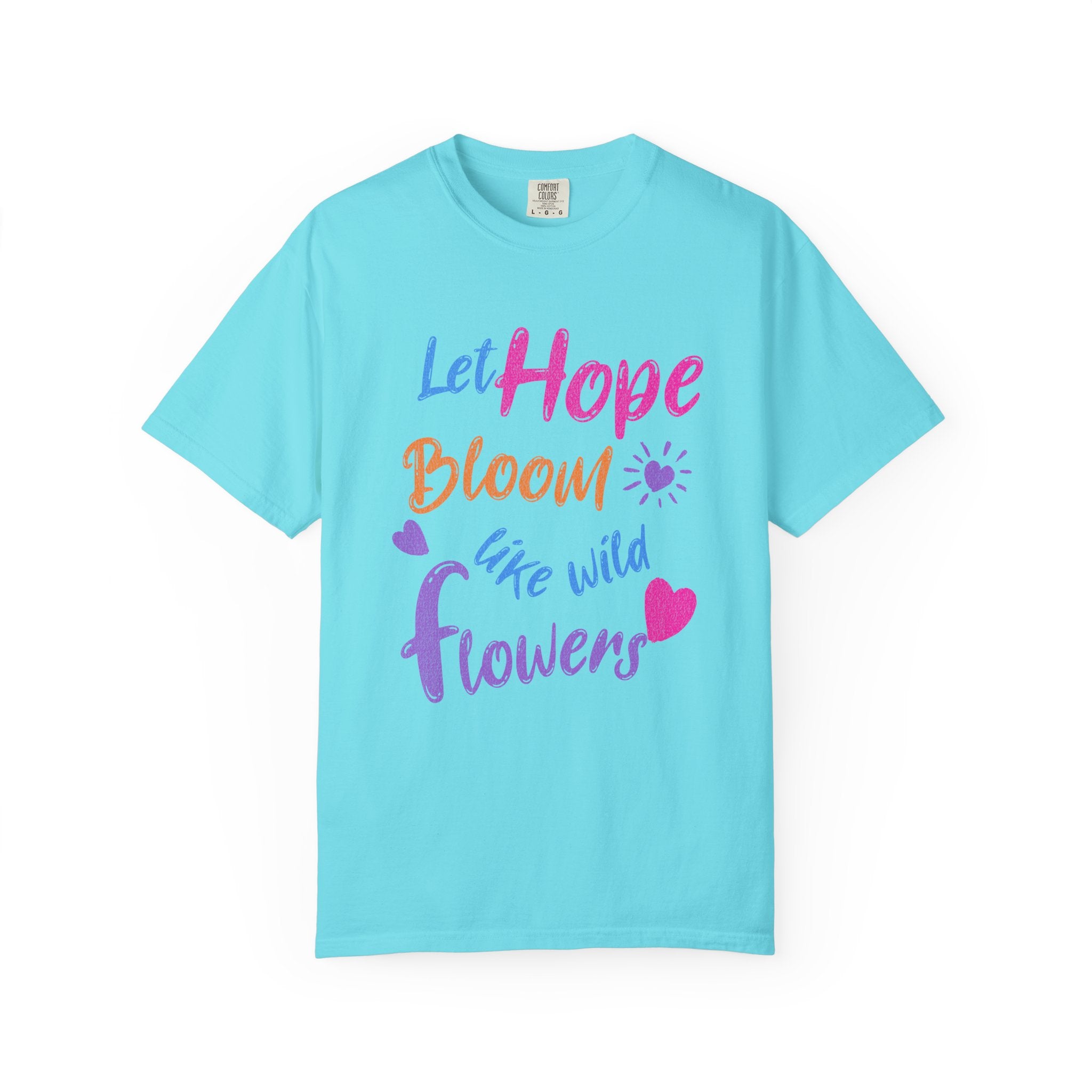 Textured Let Hope Bloom Like Wild Flowers T-Shirt